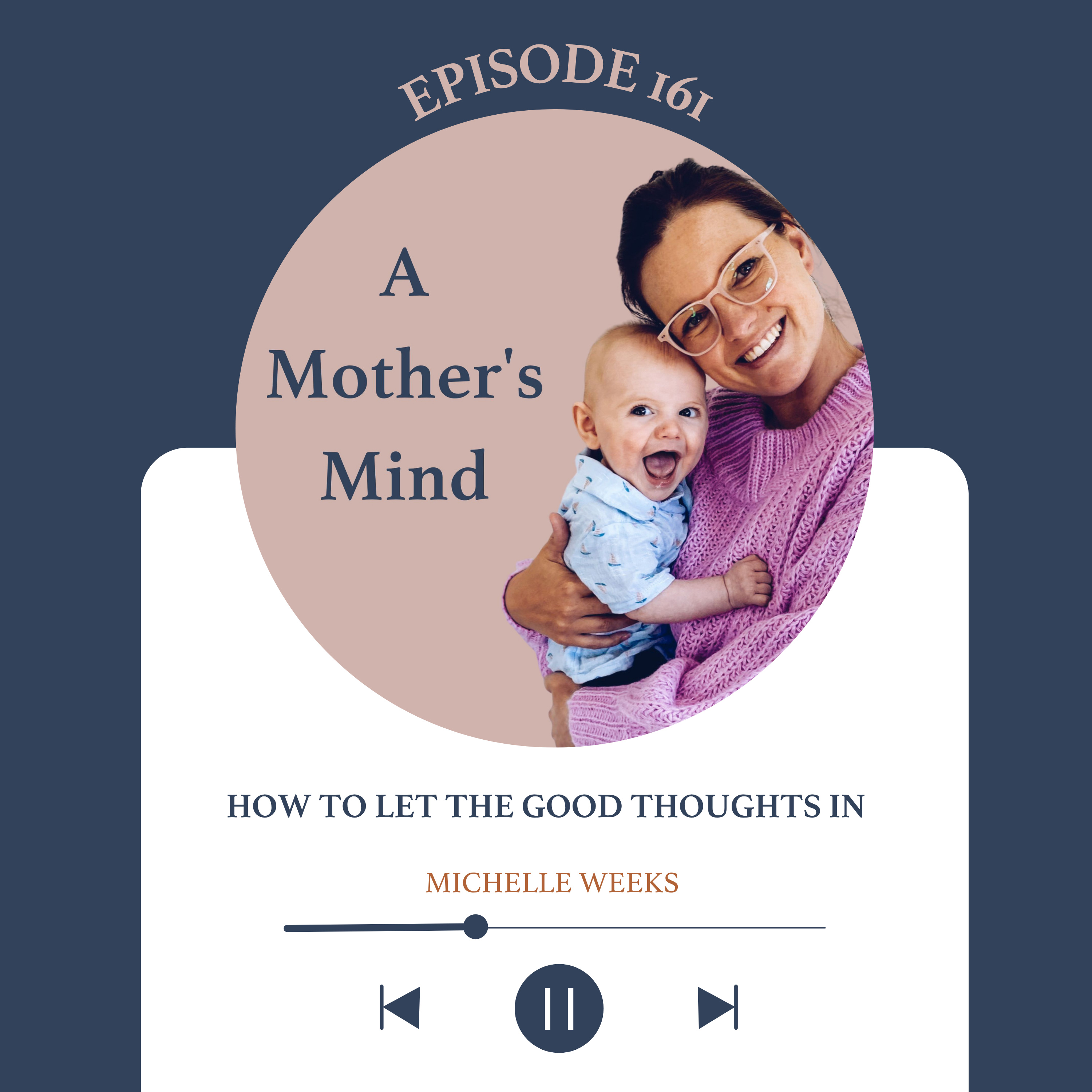 EP 161 | How to let the good thoughts in episode artwork