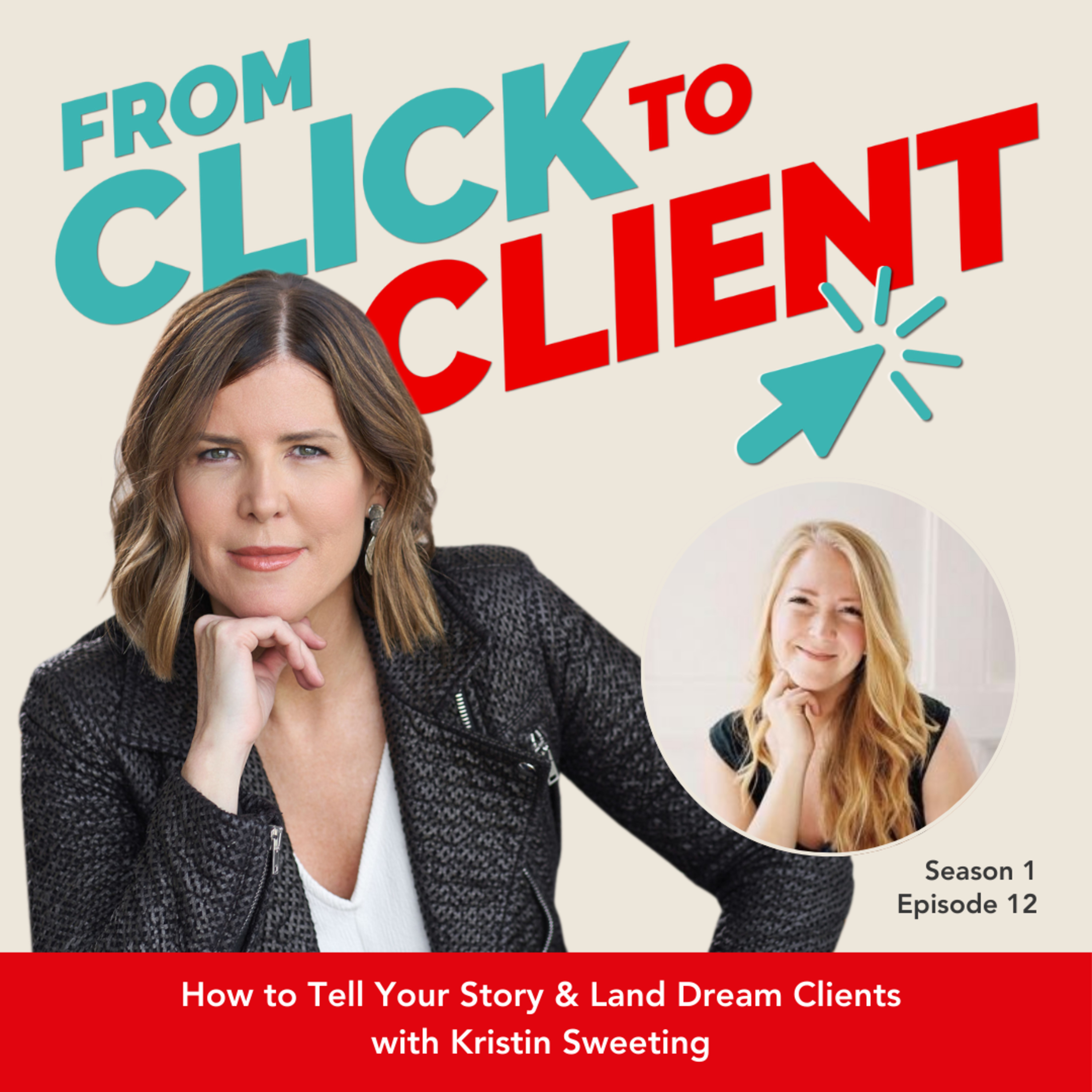 Ep. 12 | How to Tell Your Story & Land Dream Clients with Kristin Sweeting  episode artwork