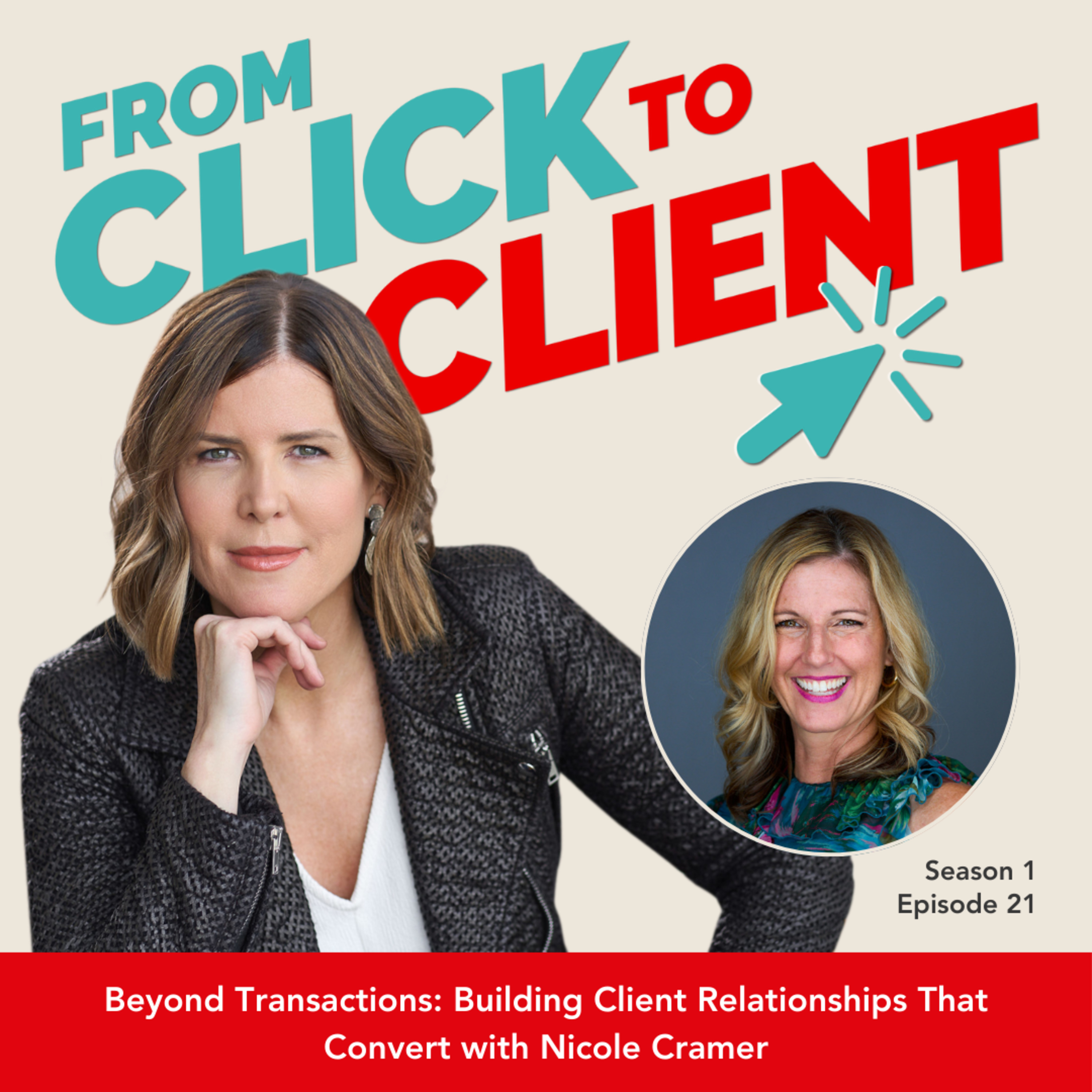 Ep. 21 | Beyond Transactions: Building Client Relationships That Convert with Nicole Cramer episode artwork