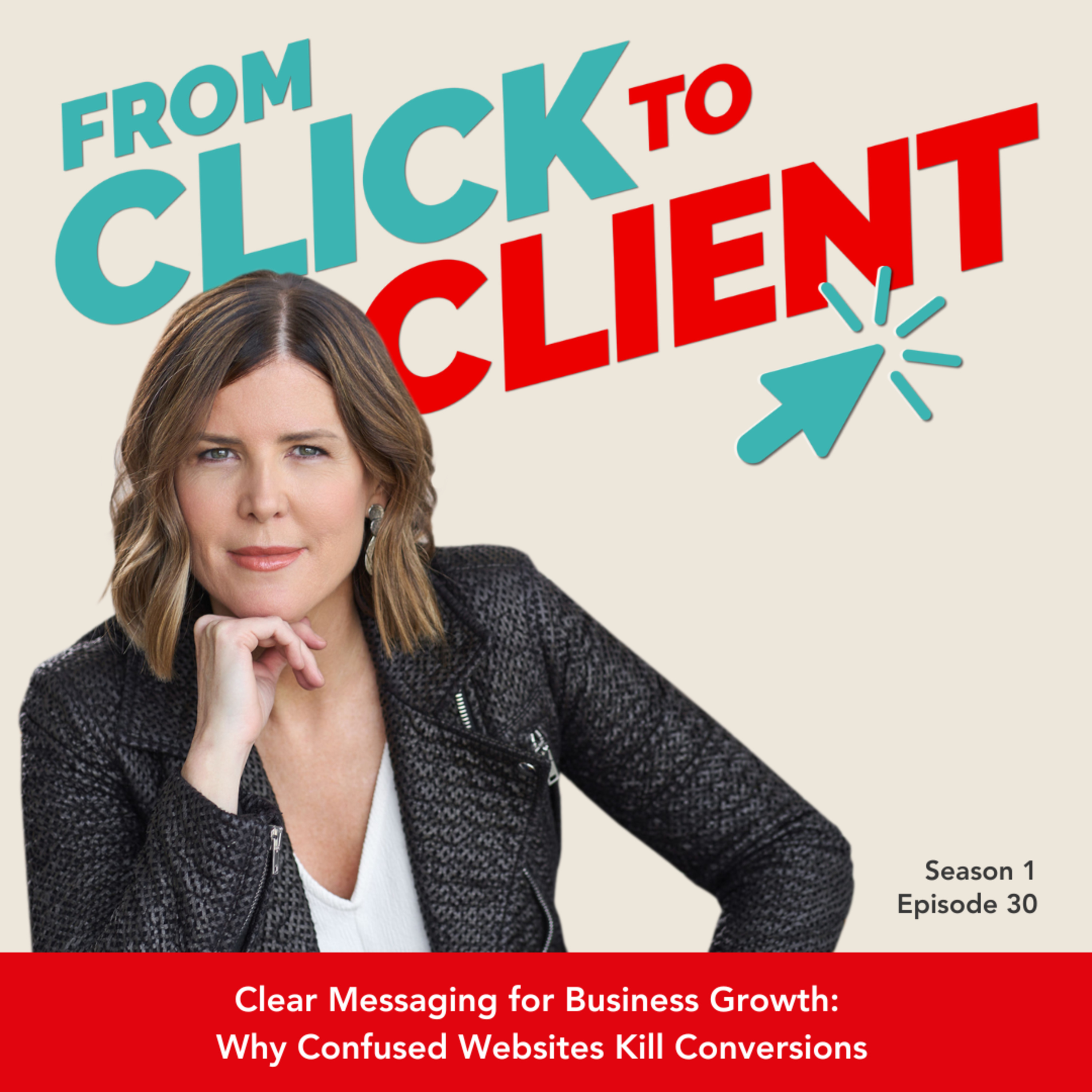 Ep. 30 | Clear Messaging for Business Growth: Why Confused Websites Kill Conversions episode artwork