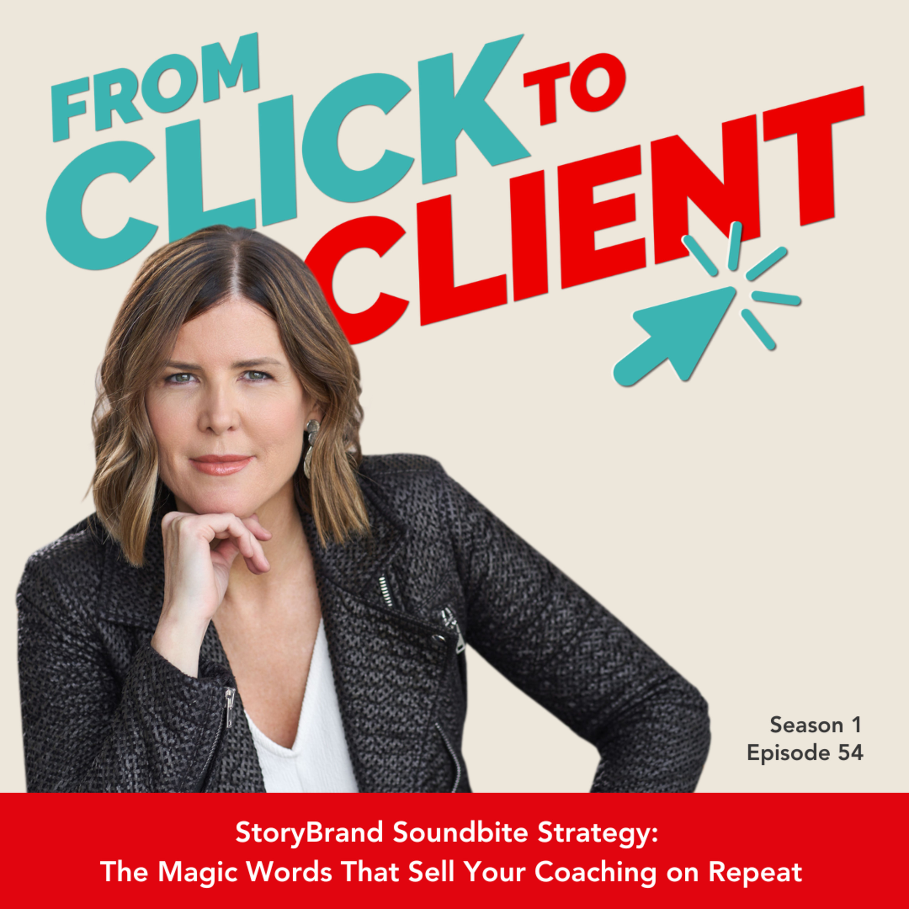 Ep. 54 | StoryBrand Soundbite Strategy: The Magic Words That Sell Your Coaching on Repeat episode artwork