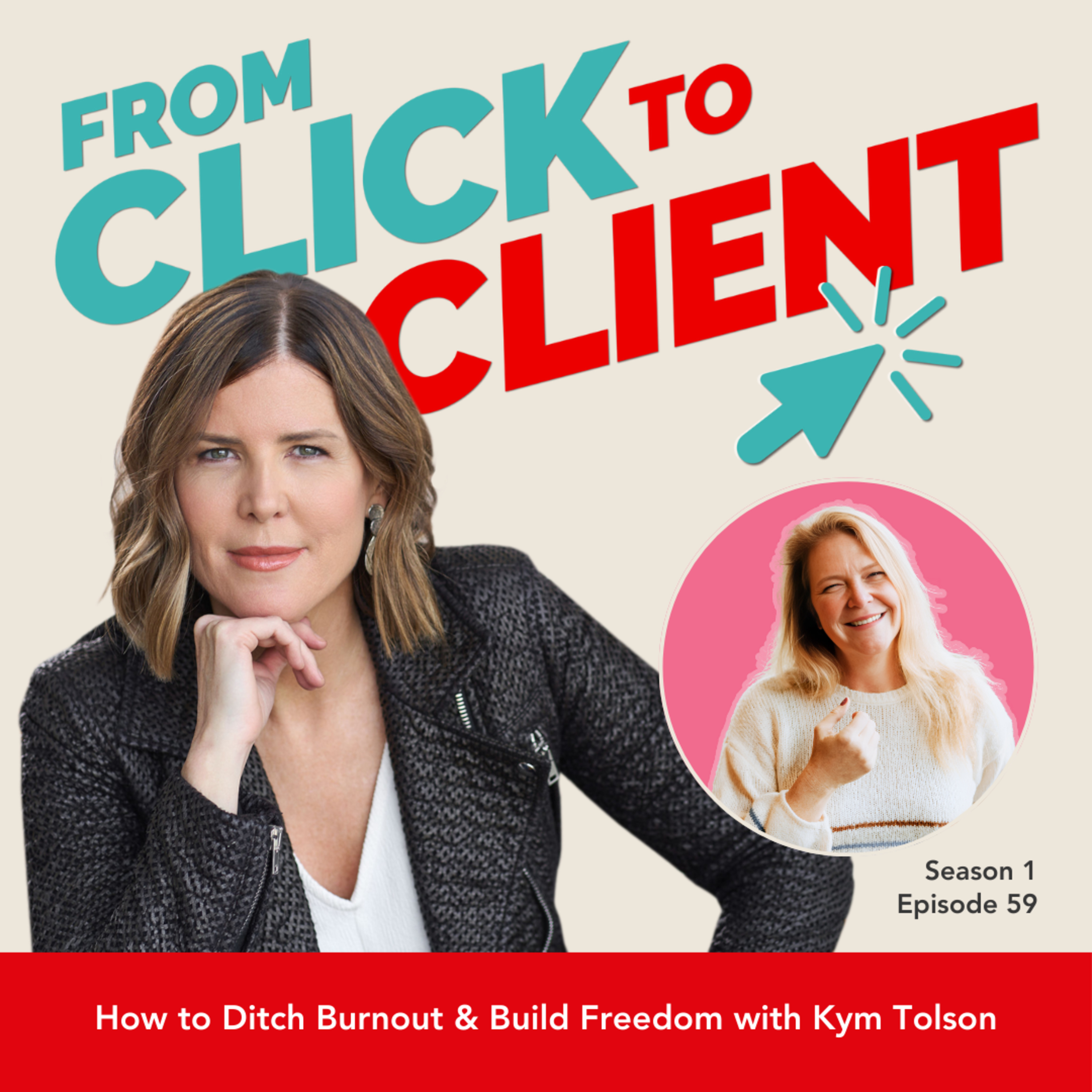 Ep. 59 | How to Ditch Burnout & Build Freedom with Kym Tolson