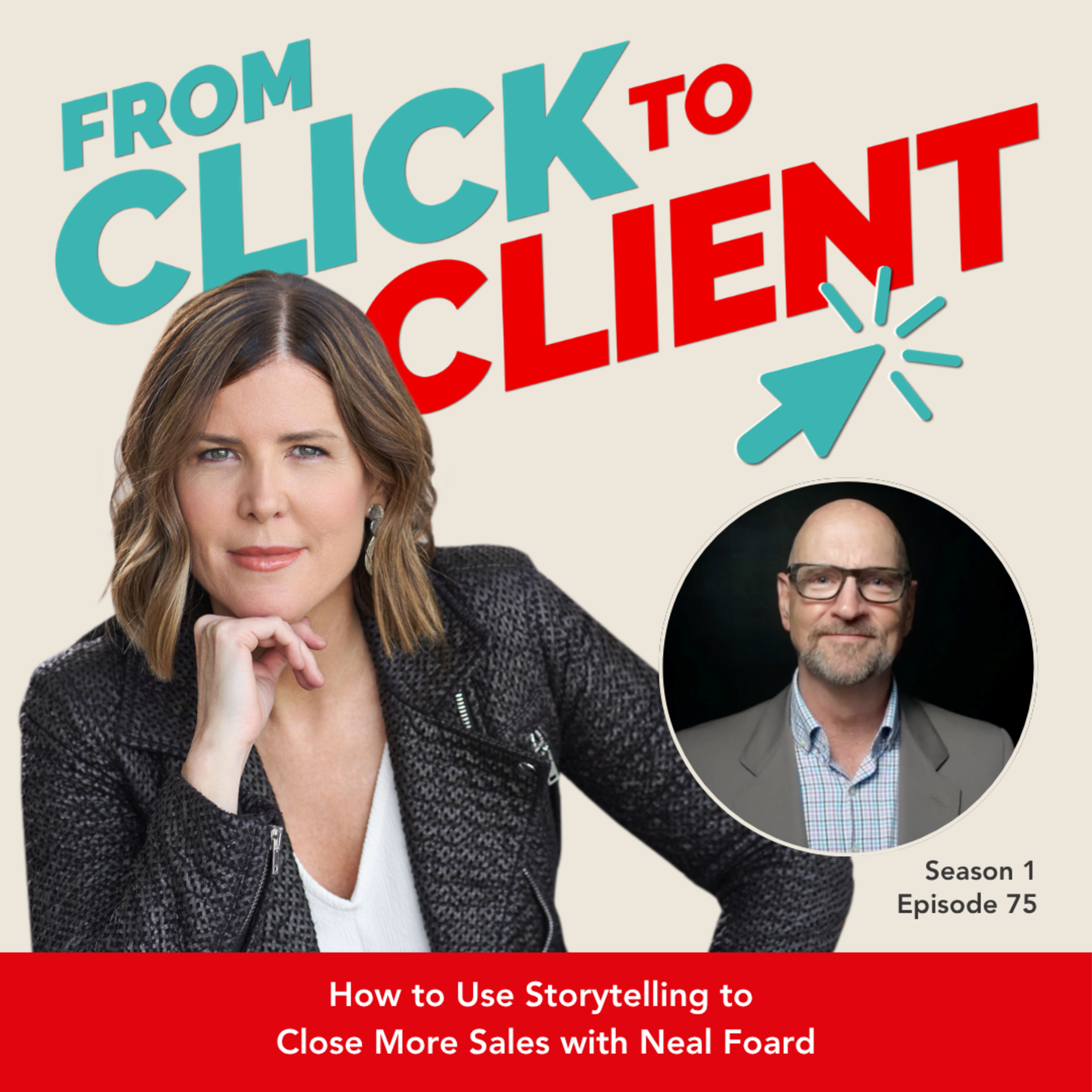 Ep. 75 | How to Use Storytelling to Close More Sales with Neal Foard episode artwork