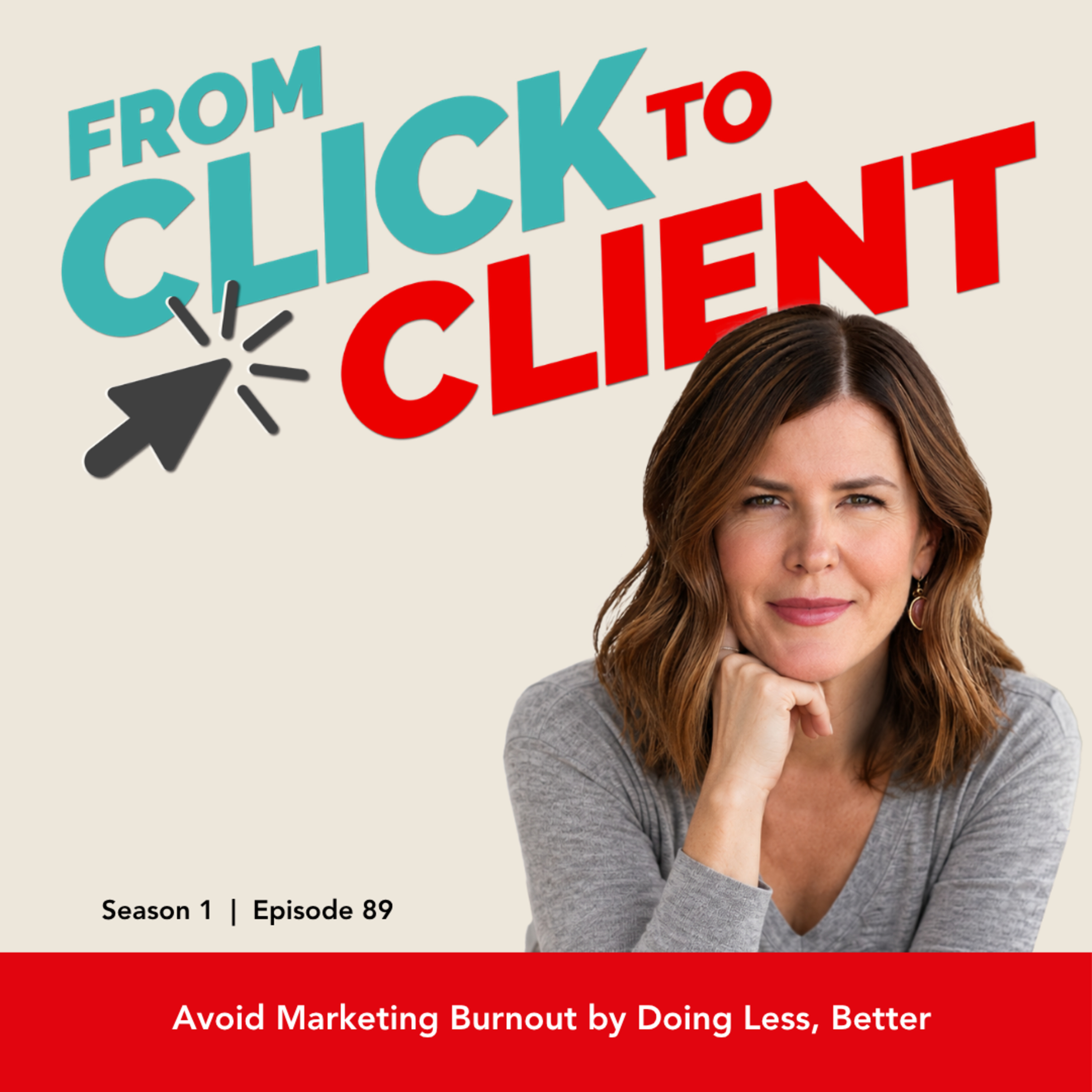 Ep. 89 | Avoid Marketing Burnout by Doing Less, Better