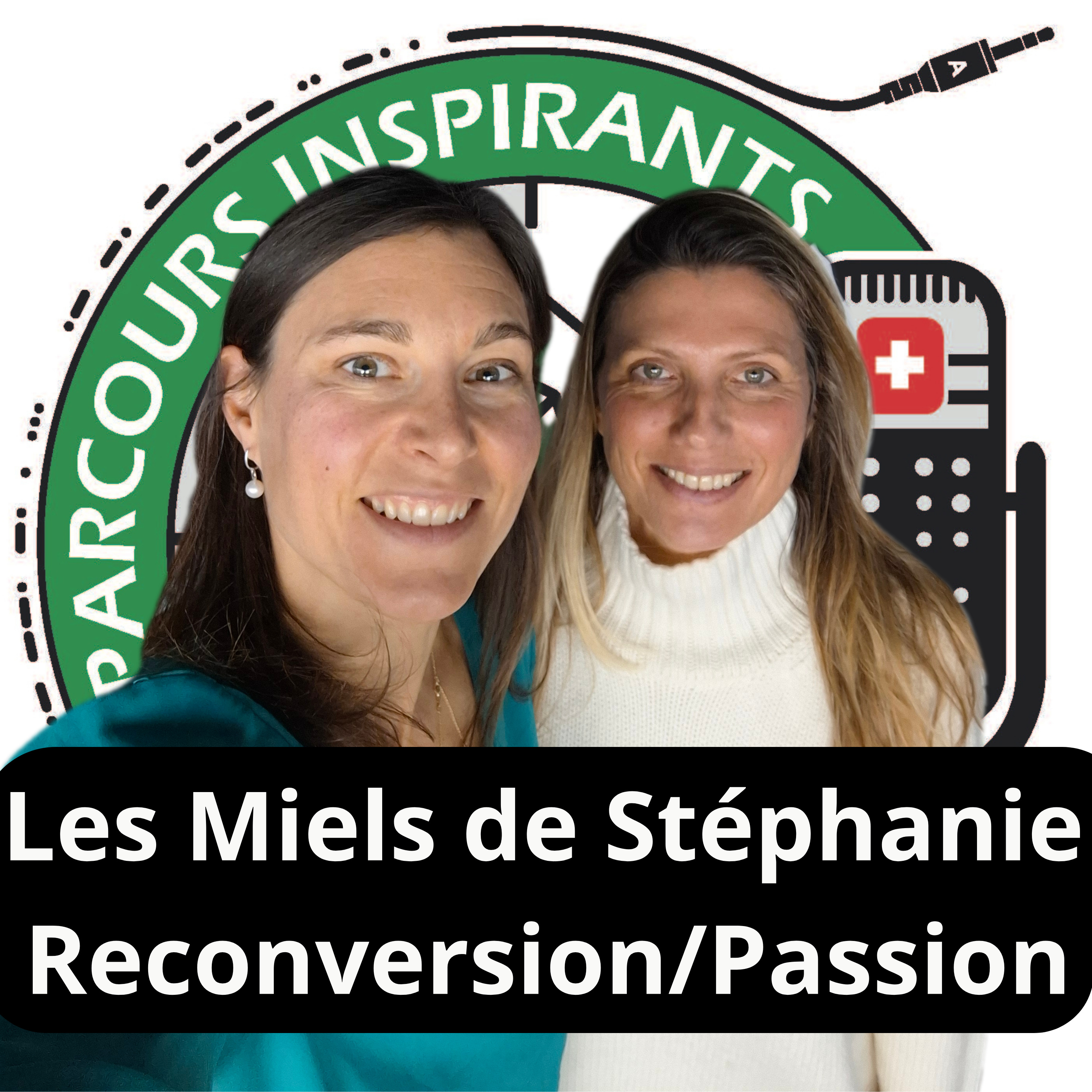Stéphanie Vuadens : Du miel à l'entrepreneuriat, reconversion à Satigny/Genève | Parcours Inspirants Suisse episode artwork