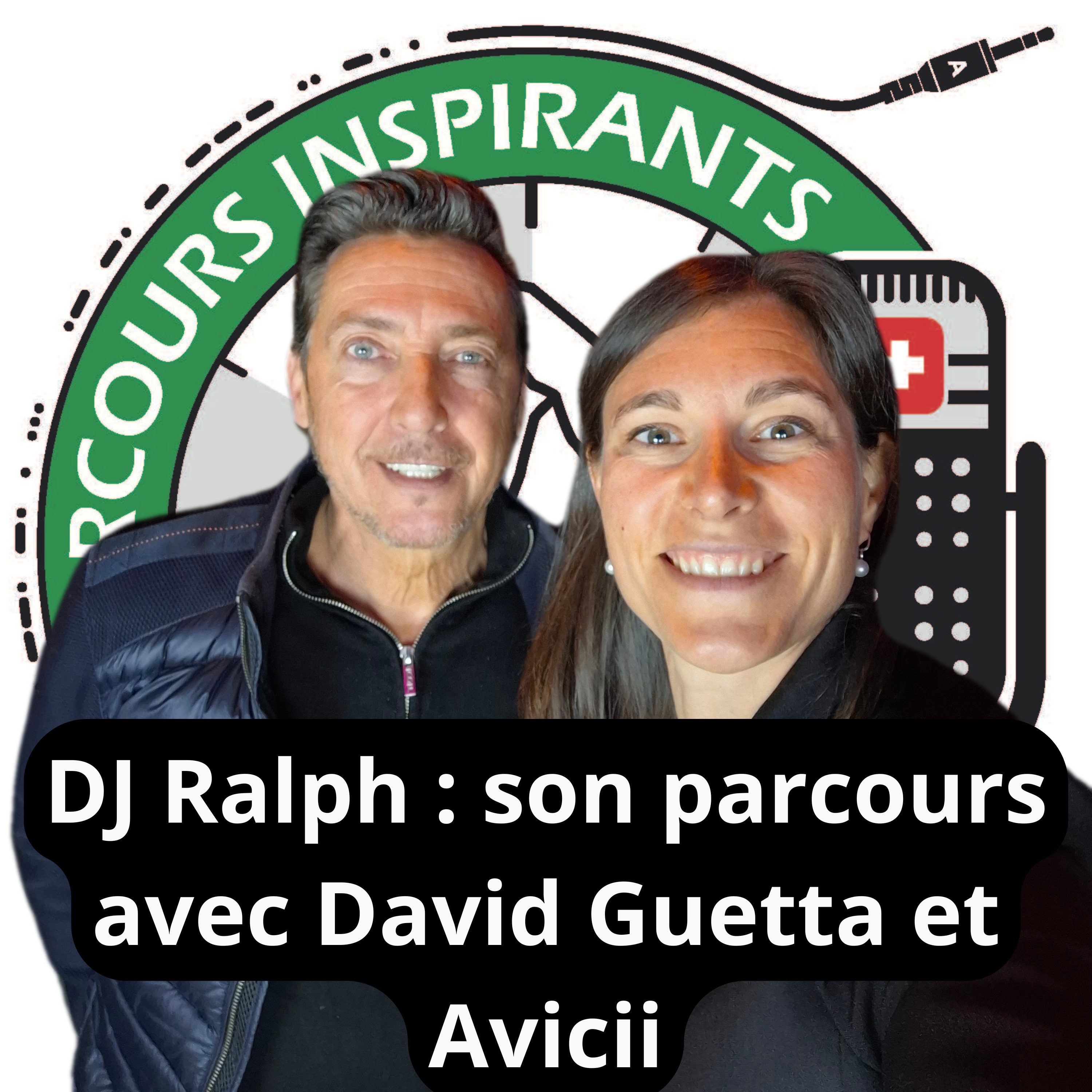 DJ Ralph : Des raves underground à Tomorrowland, son ascension dans la techno avec Avicii et David Guetta | Parcours Inspirants Suisse episode artwork