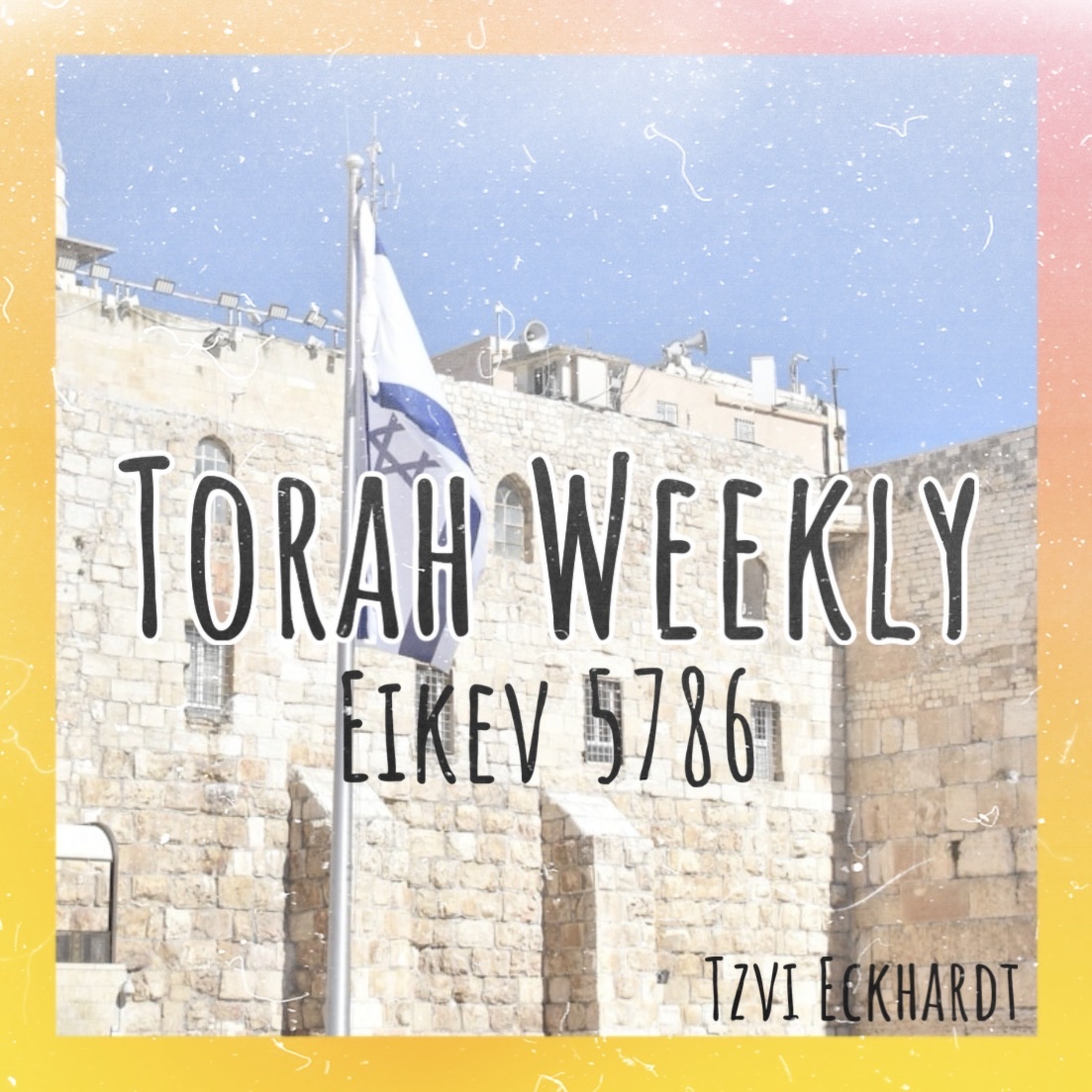 Parshas Eikev 5786 | The Mitzva with the most Segulos -Tzvi Eckhardt episode artwork