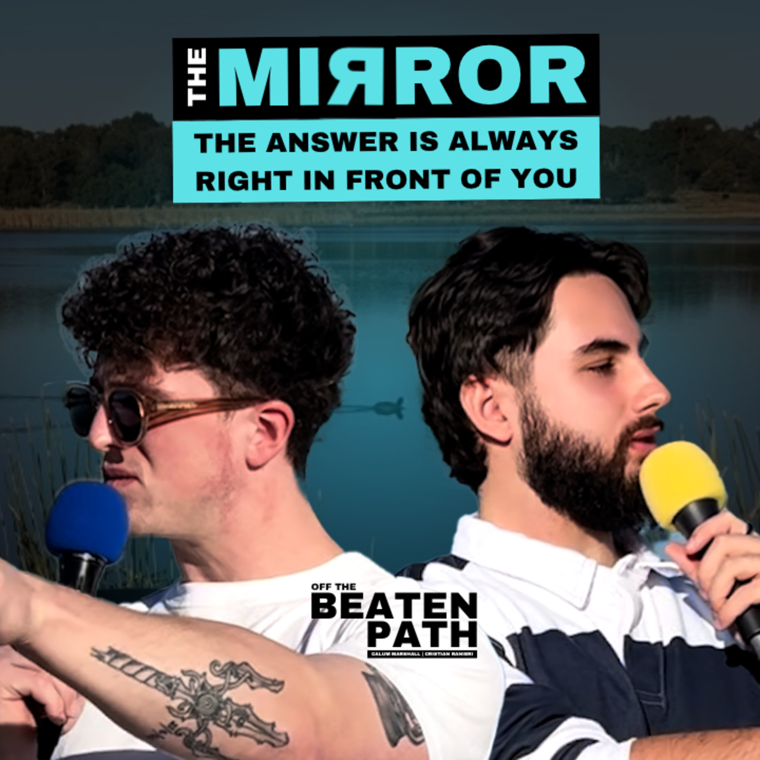 #5 - THE MIRROR: Why People Treat You That Way & How to Leverage It | Off The Beaten Path episode artwork