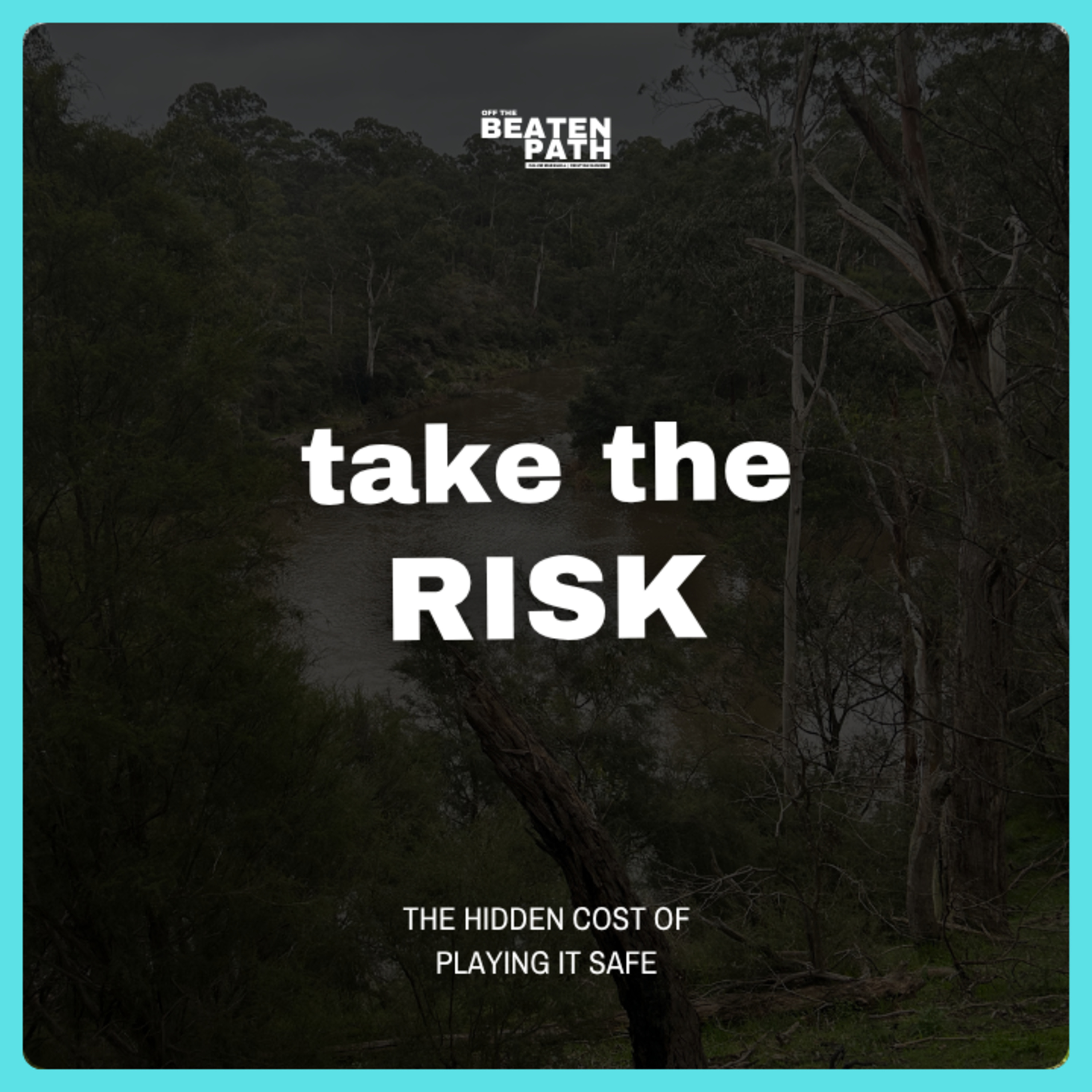#11 - The Hidden Cost of Playing it Safe | Off The Beaten Path episode artwork