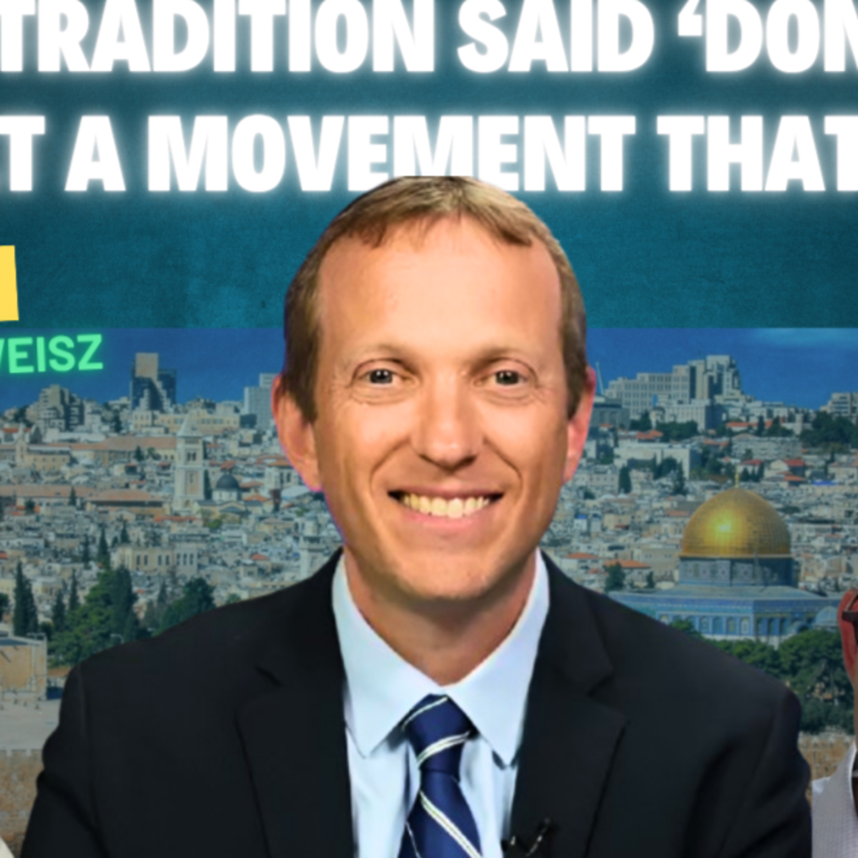 Ep 27 | When Tradition Said ‘Don’t,’ He Built a Movement That Did | Rabbi Tuly Weisz episode artwork