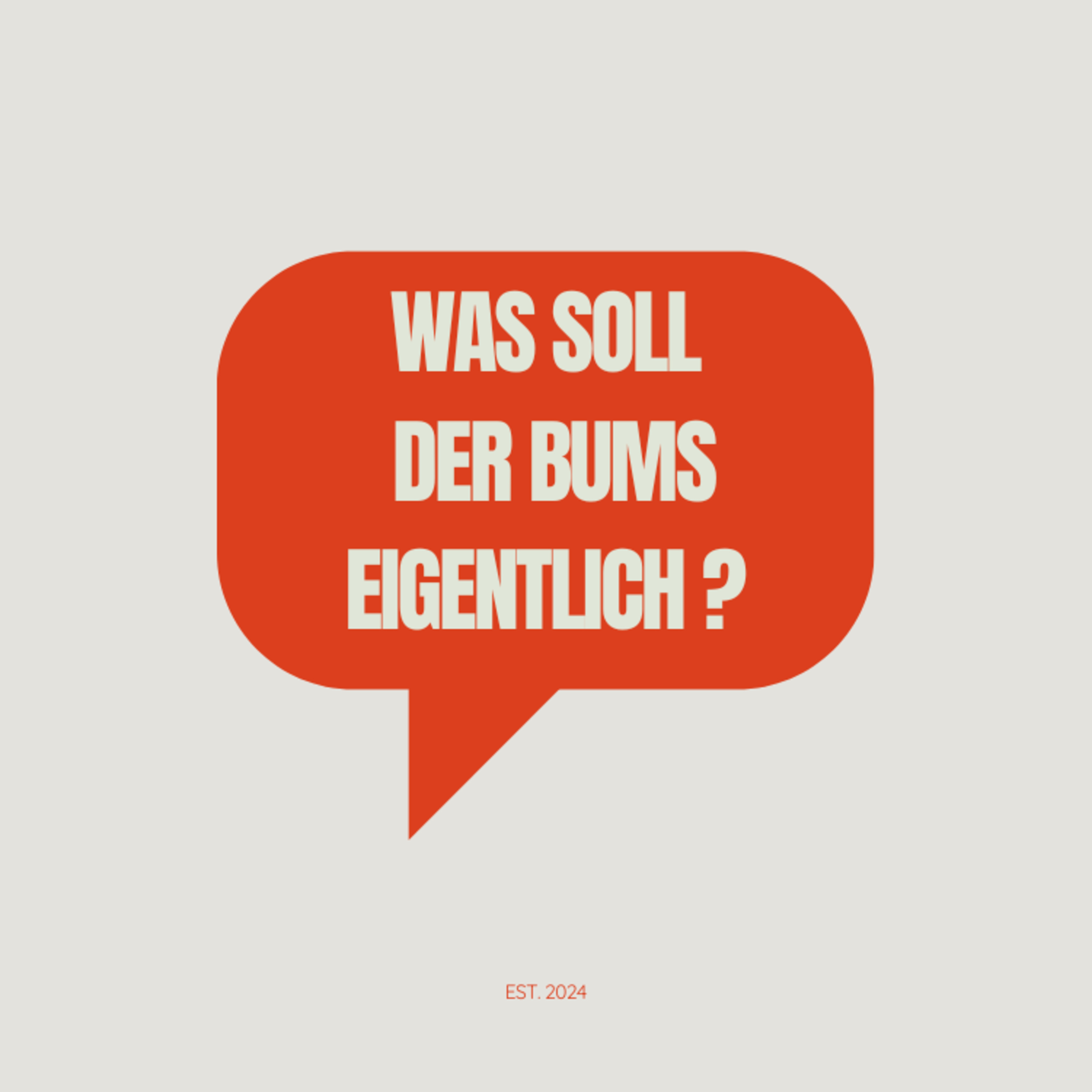 Was soll der Bums eigentlich?