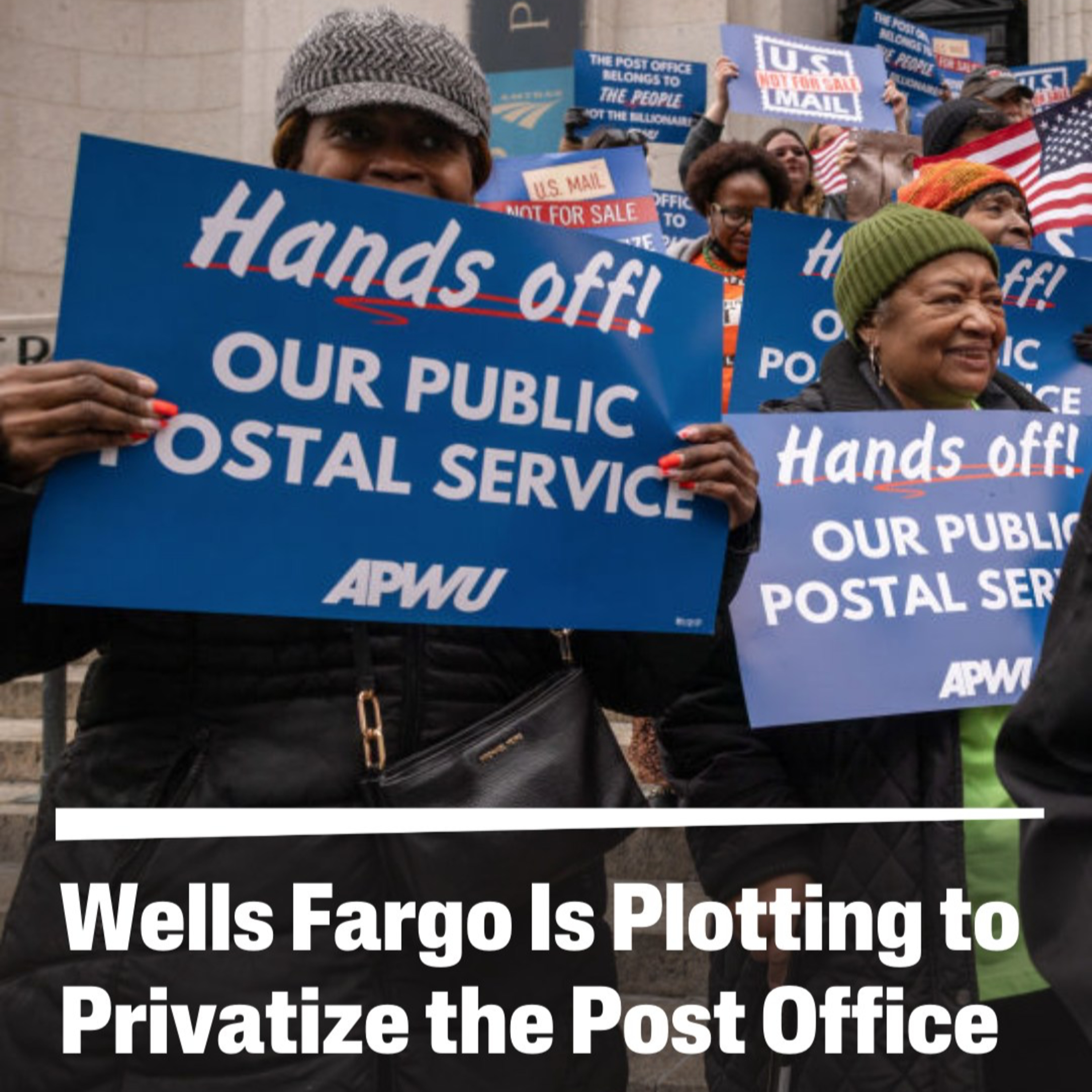 Wells Fargo Wants to Privatize USPS