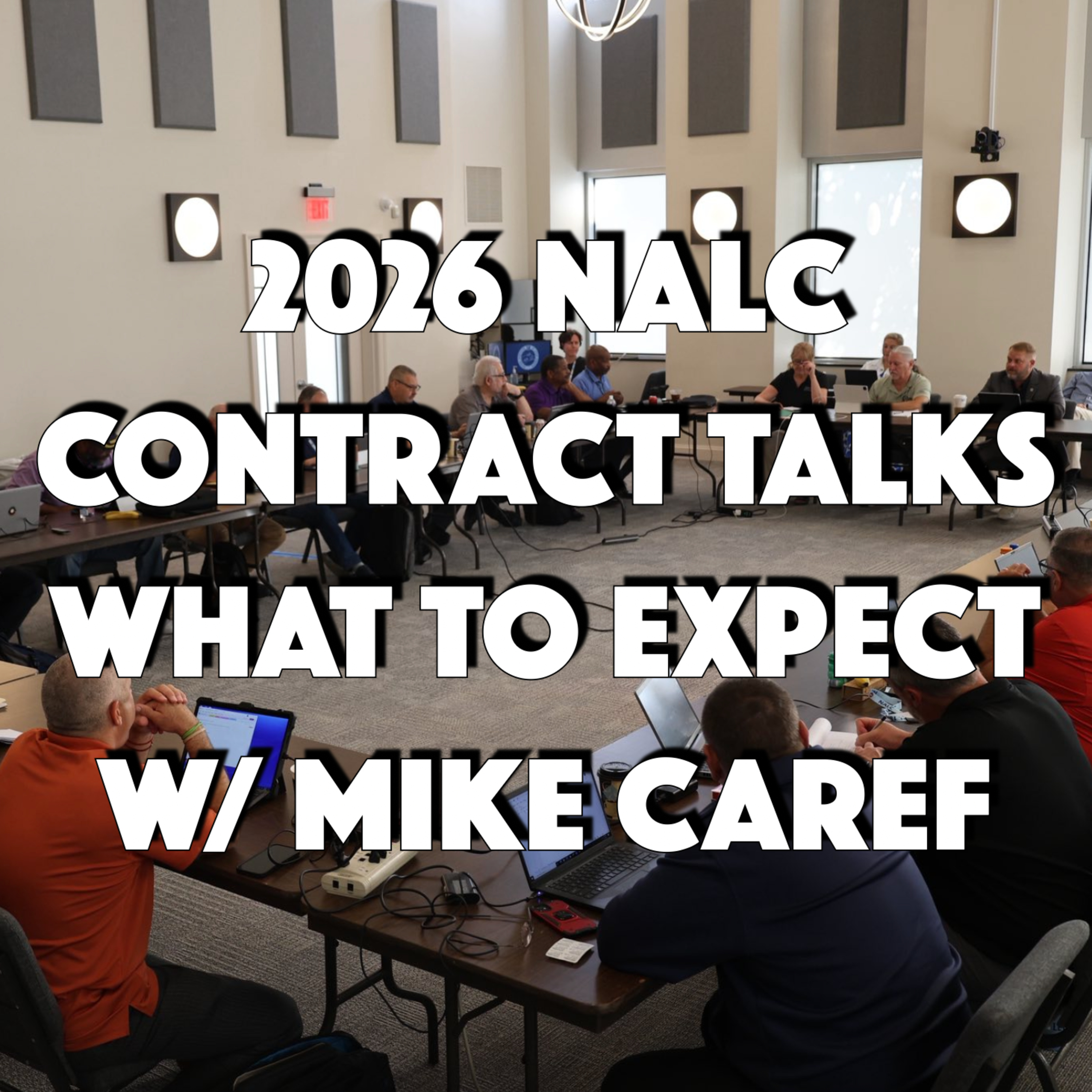 NALC Contract Talks w/ NBA Mike Caref