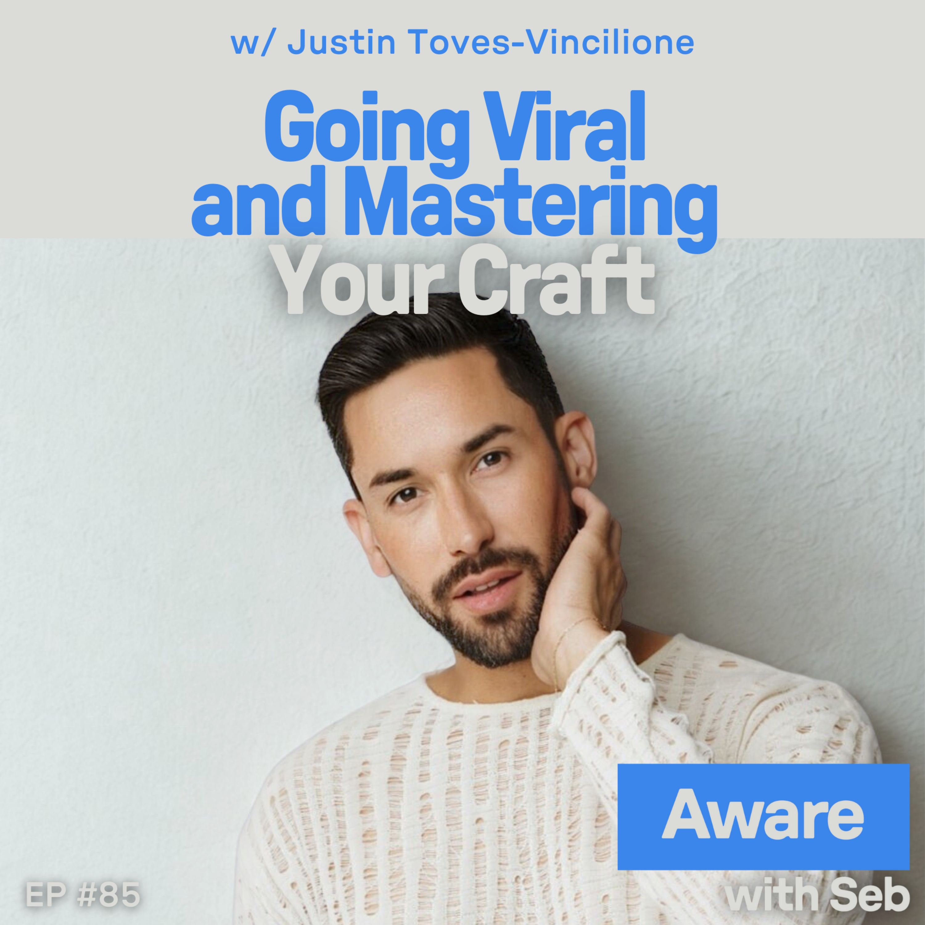 Going Viral and Mastering Your Craft w/ Justin Toves-Vincilione