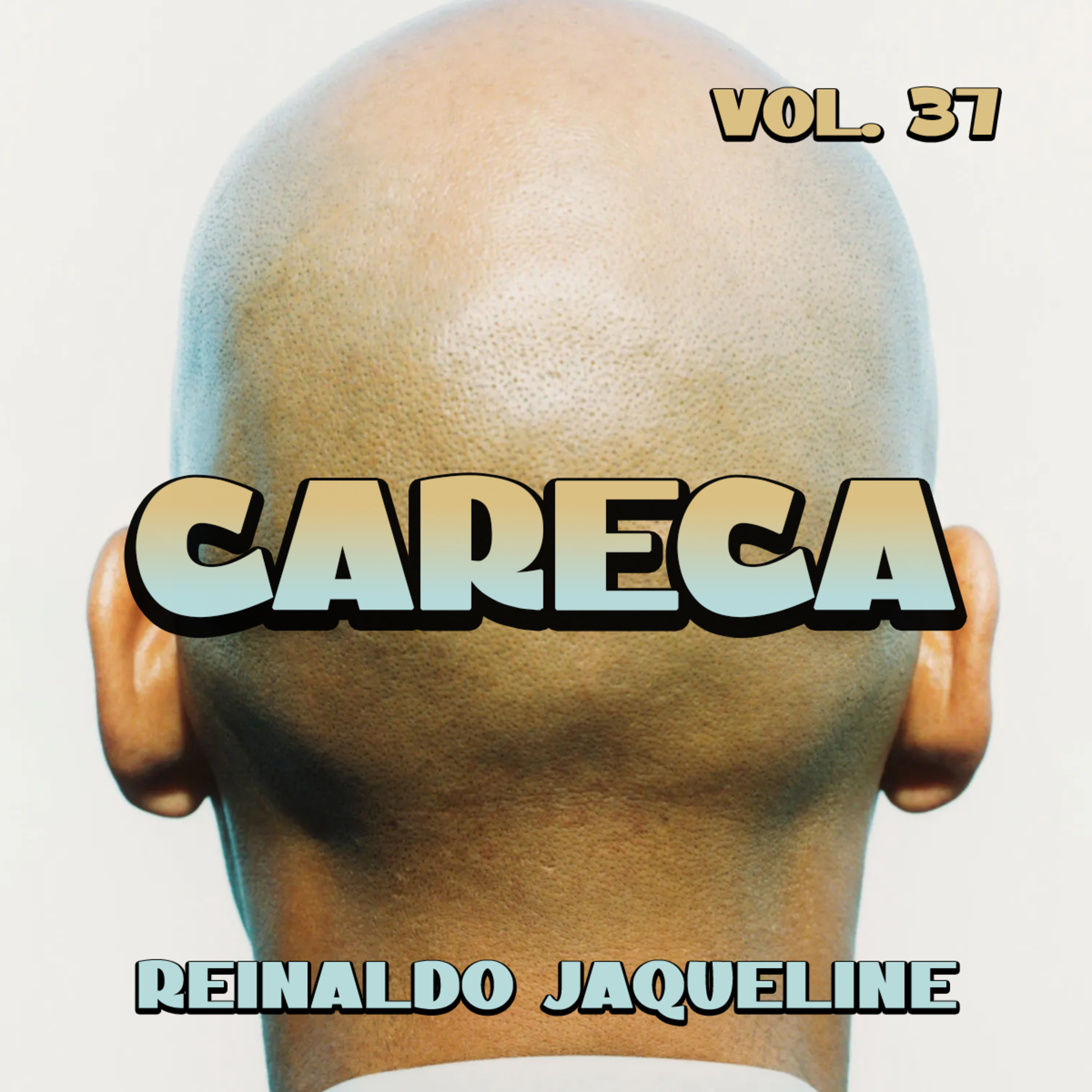 CARECA: Aqueles que não tem mais nada a perder - 37 episode artwork