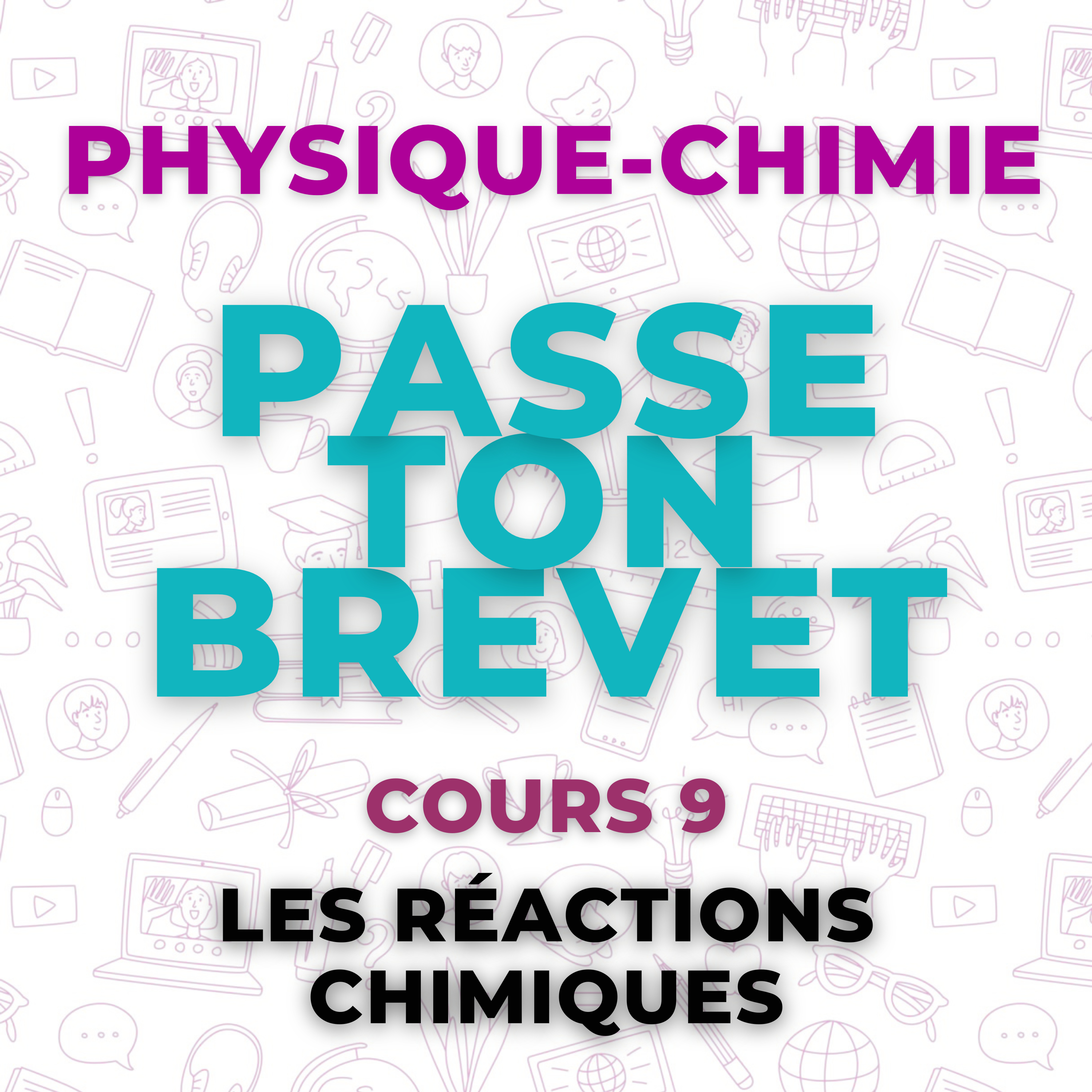 Physique Chimie 9 - Les réactions chimiques episode artwork