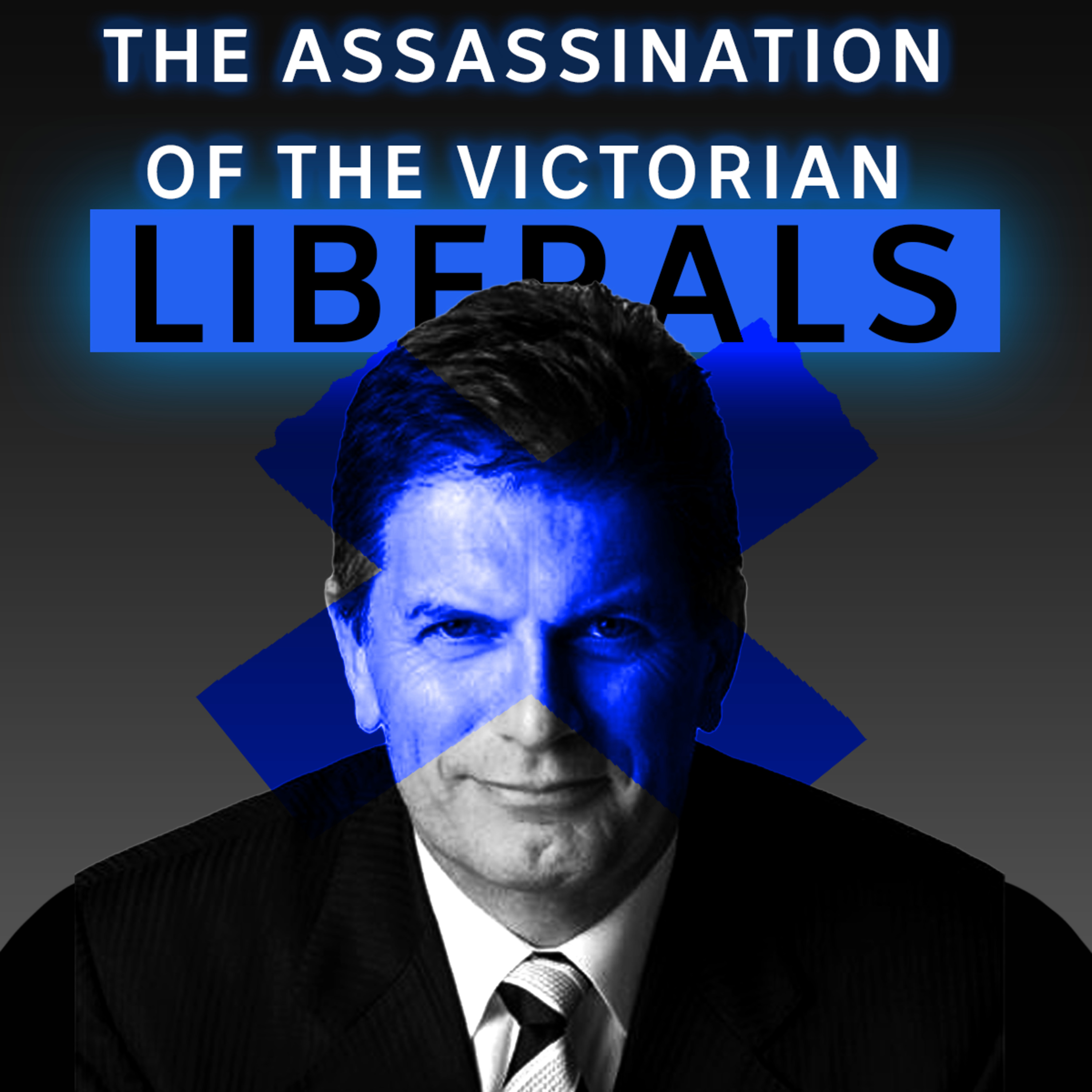 The assassination of the Victorian Liberals episode artwork