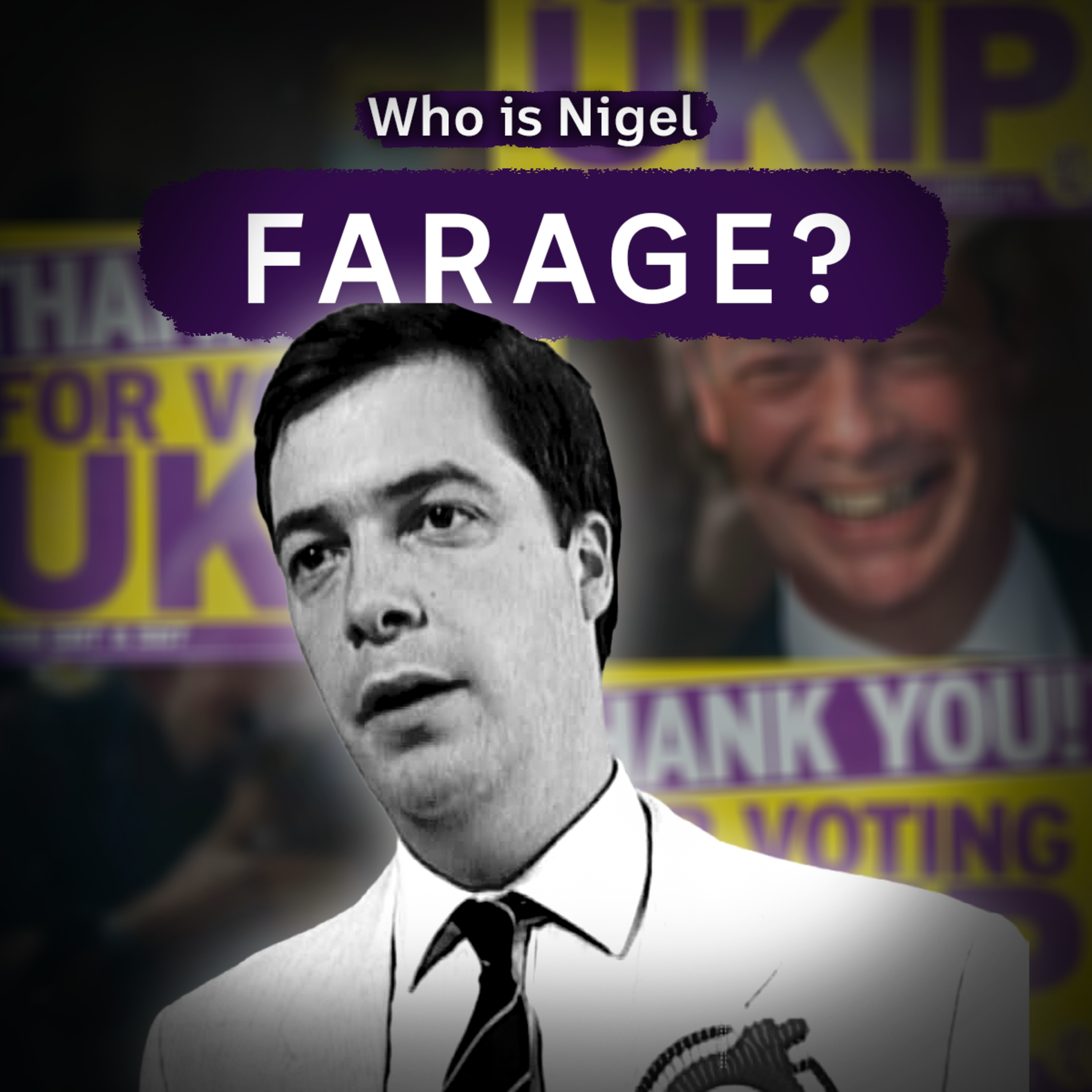 Who is Nigel Farage? (Part 1: 1964-2006) episode artwork