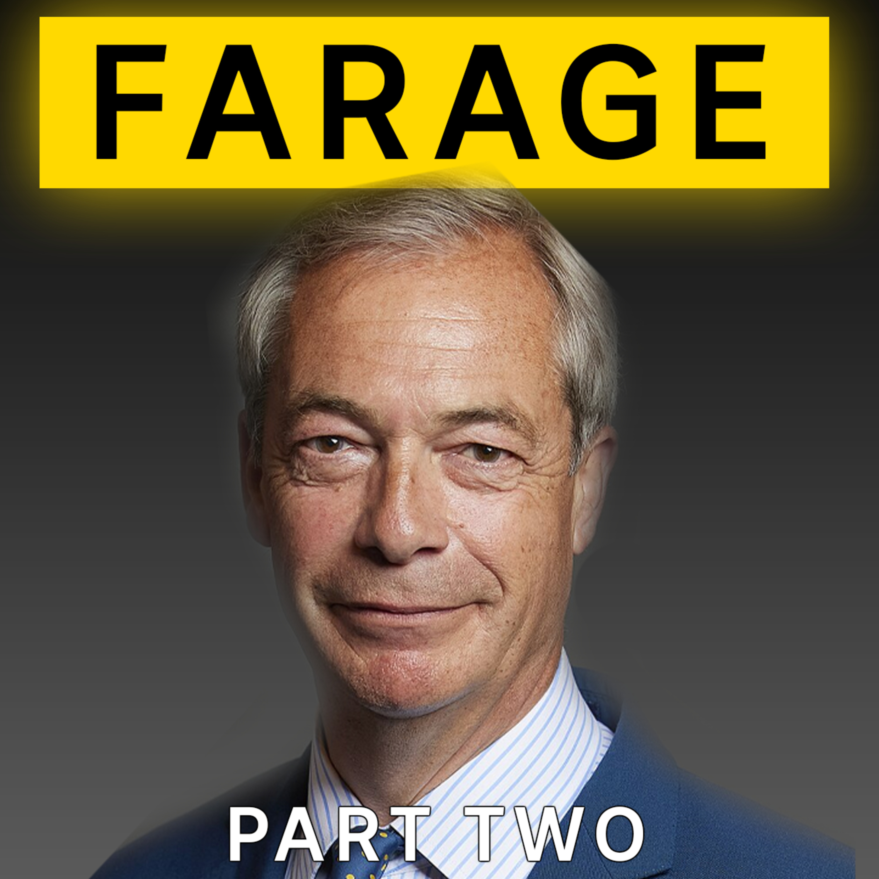 Who is Nigel Farage? (Part 2: 2006-2026) episode artwork
