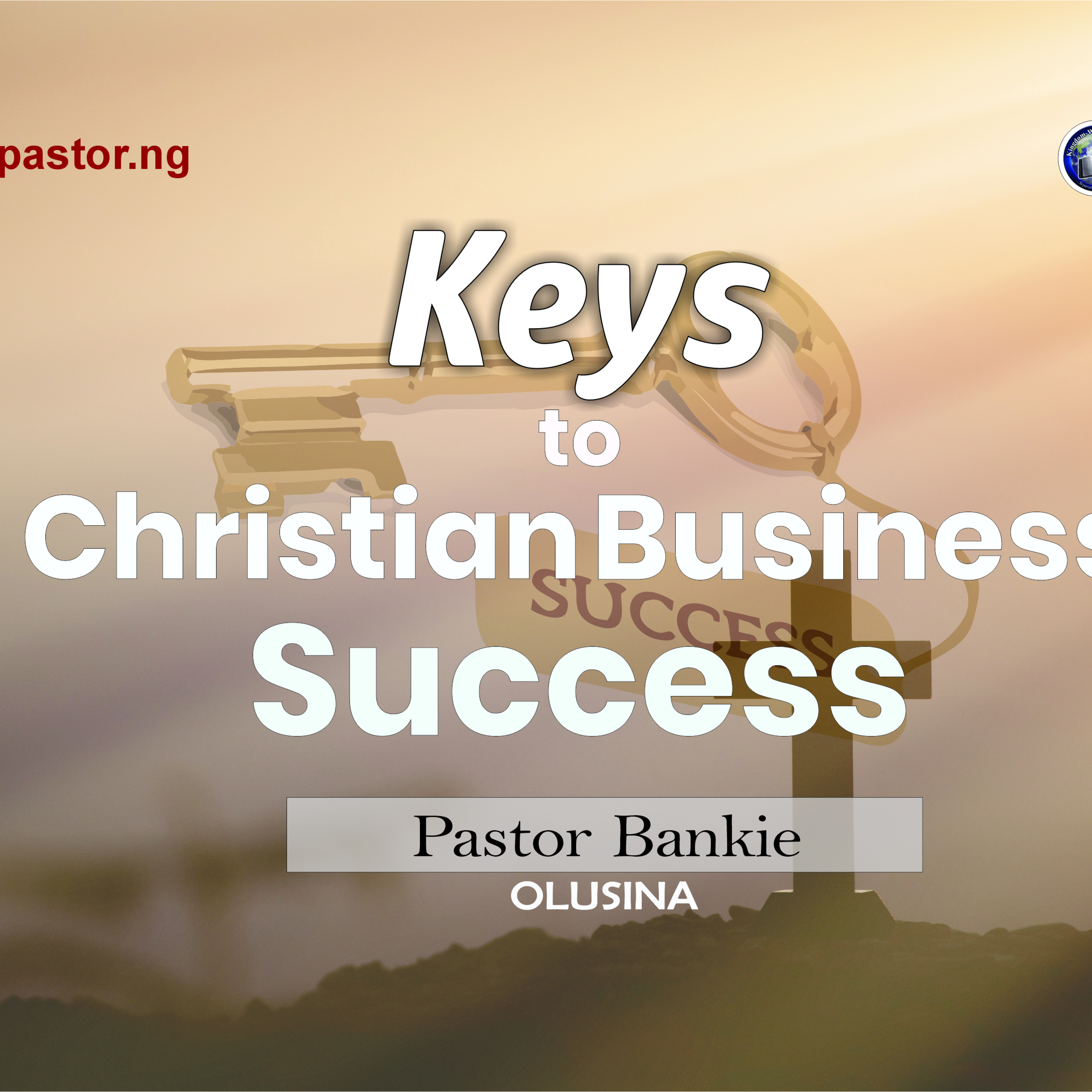 Keys to Christian business success - 1 (The power of grace)