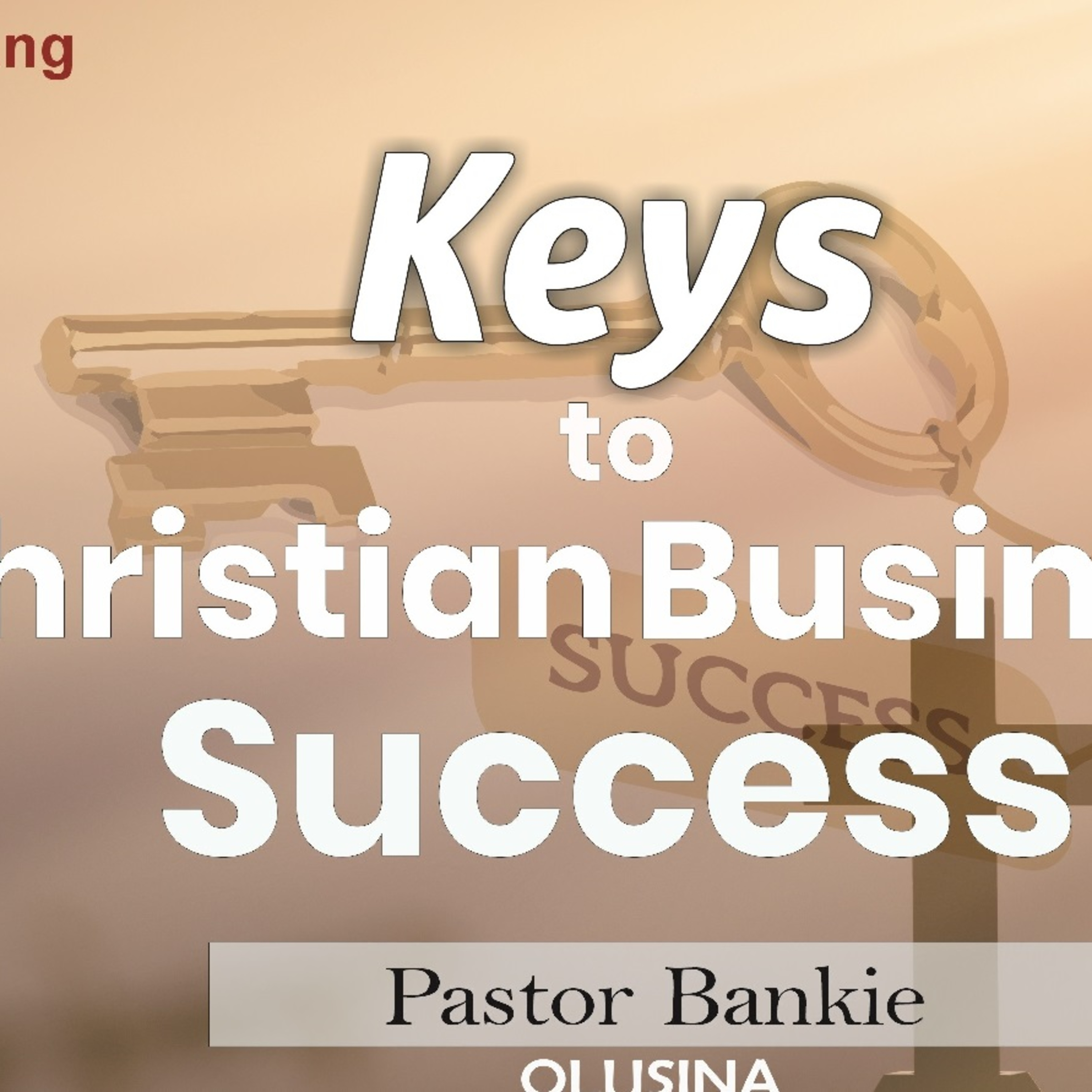 Keys to Christian business success - 11 (The name of God is seen upon you.)