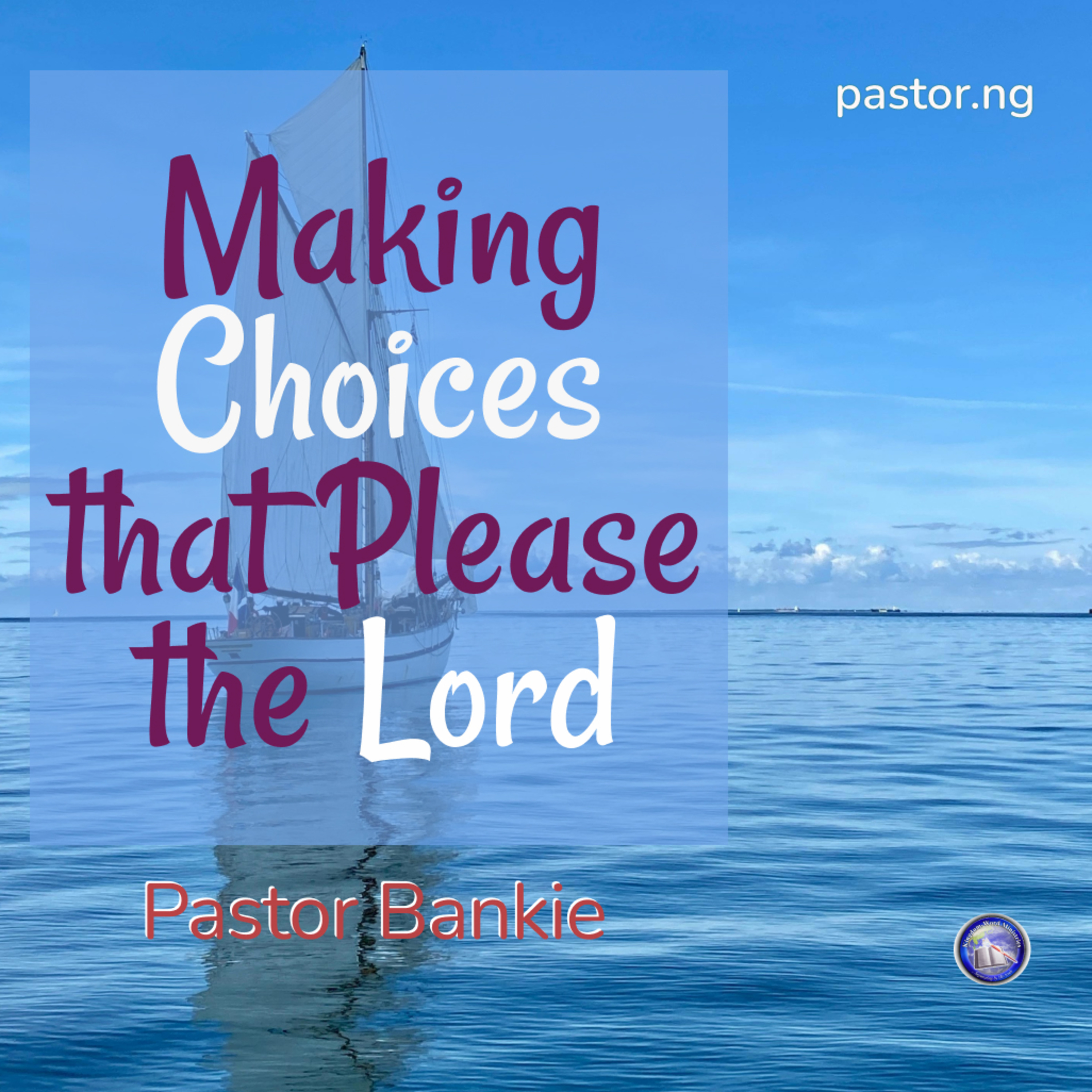 Making Choices that Please the Lord -04 (Learn from the choice of Isaac's wife)