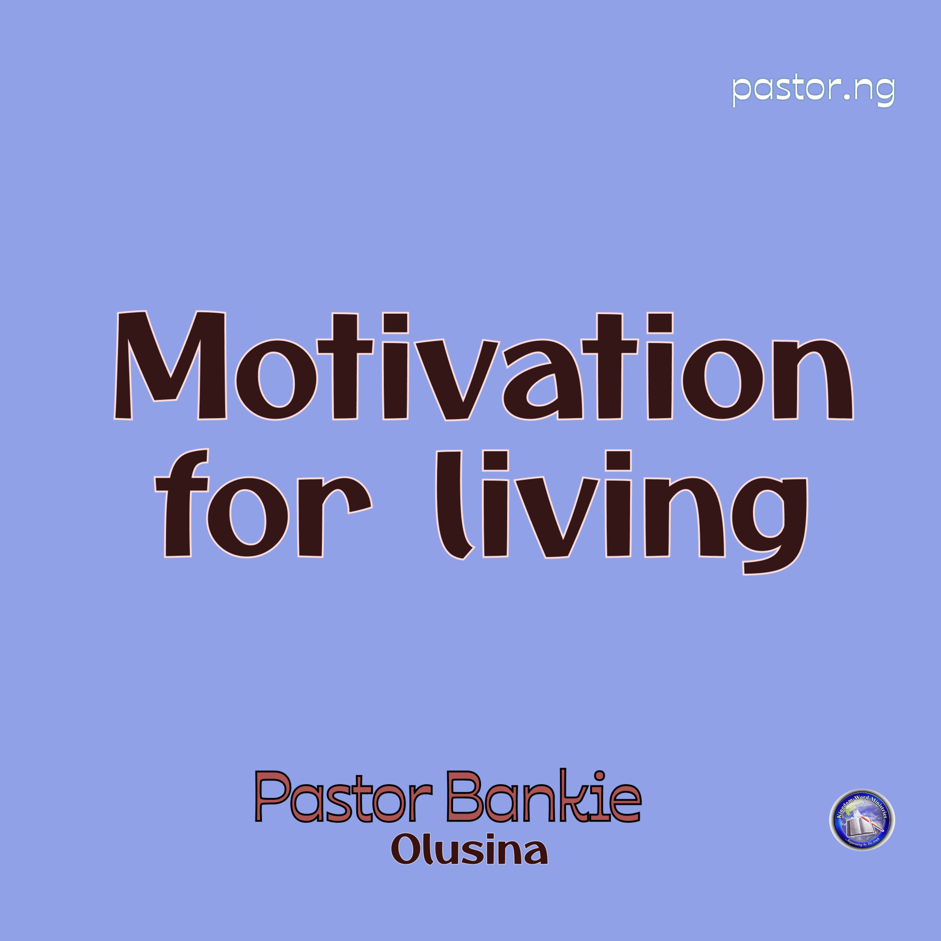 Motivation for living - 19 (Your coming must make a difference)