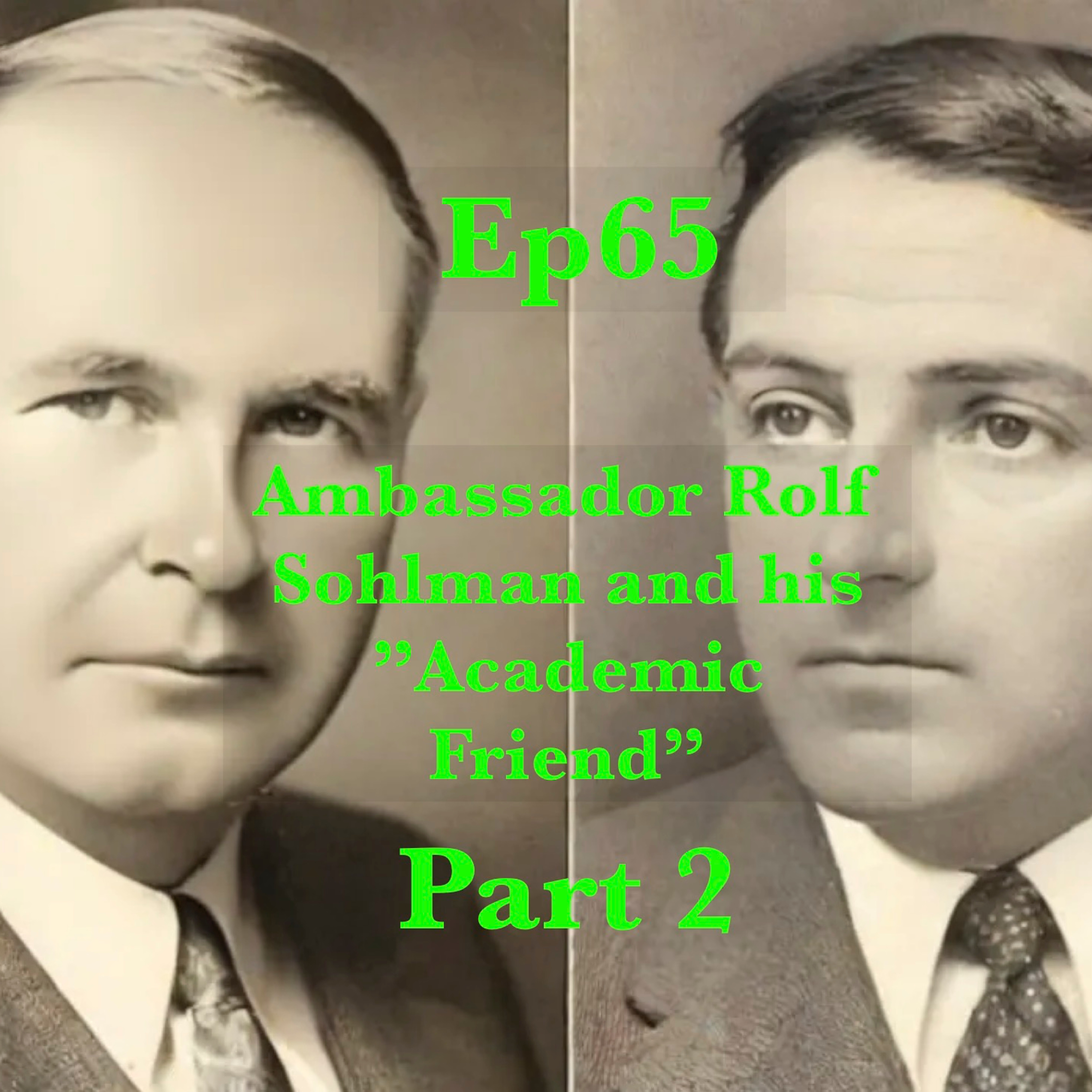 Ep65. Ambassador Rolf Sohlman and his ”Academic Friend” - Part 2