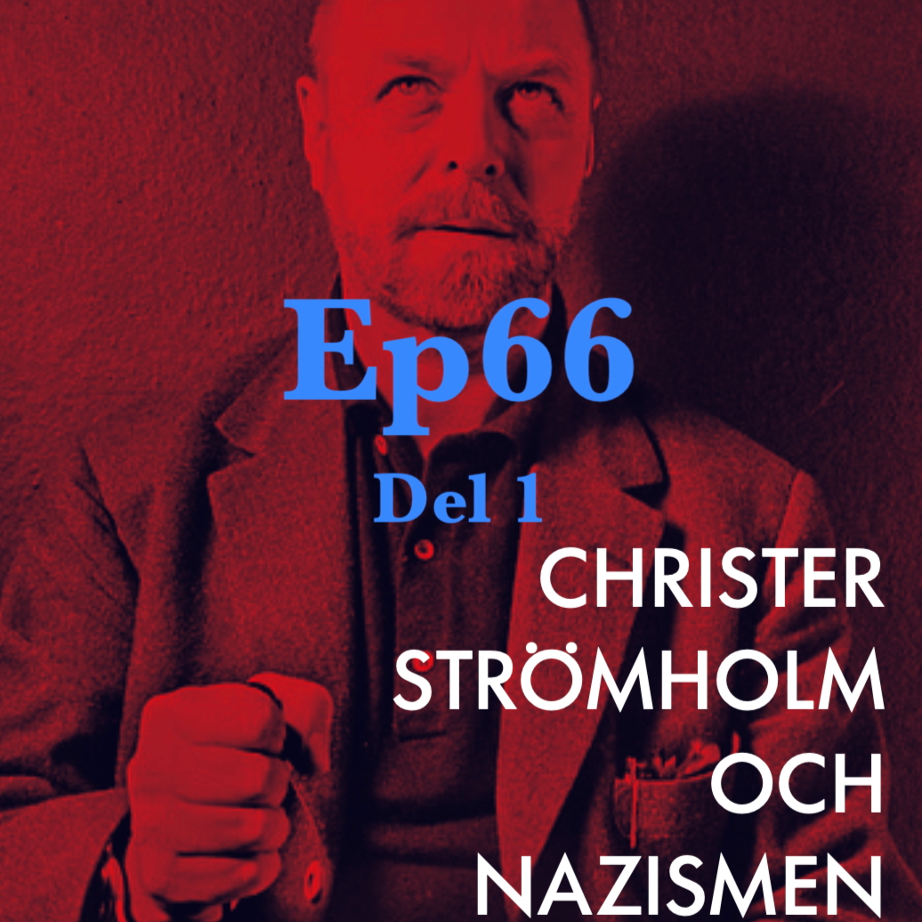 Ep66. 'Christer Strömholm och nazismen' - Del 1