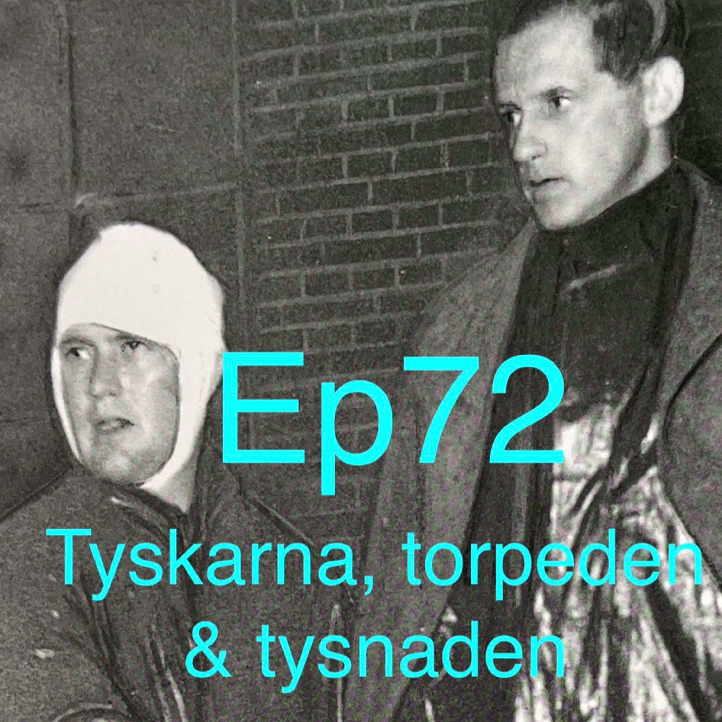Ep72. 'Tyskarna, torpeden och tystnaden' episode artwork