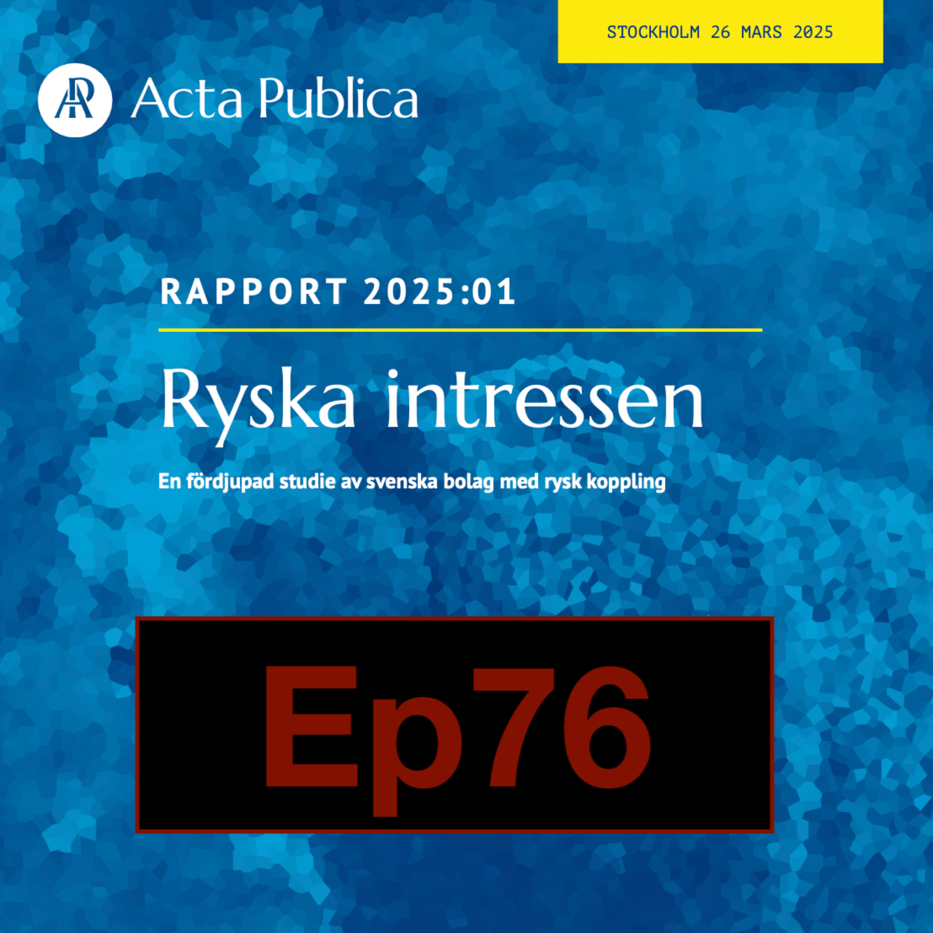 Ep76. 'Rapport 2025-01 - Ryska intressen'