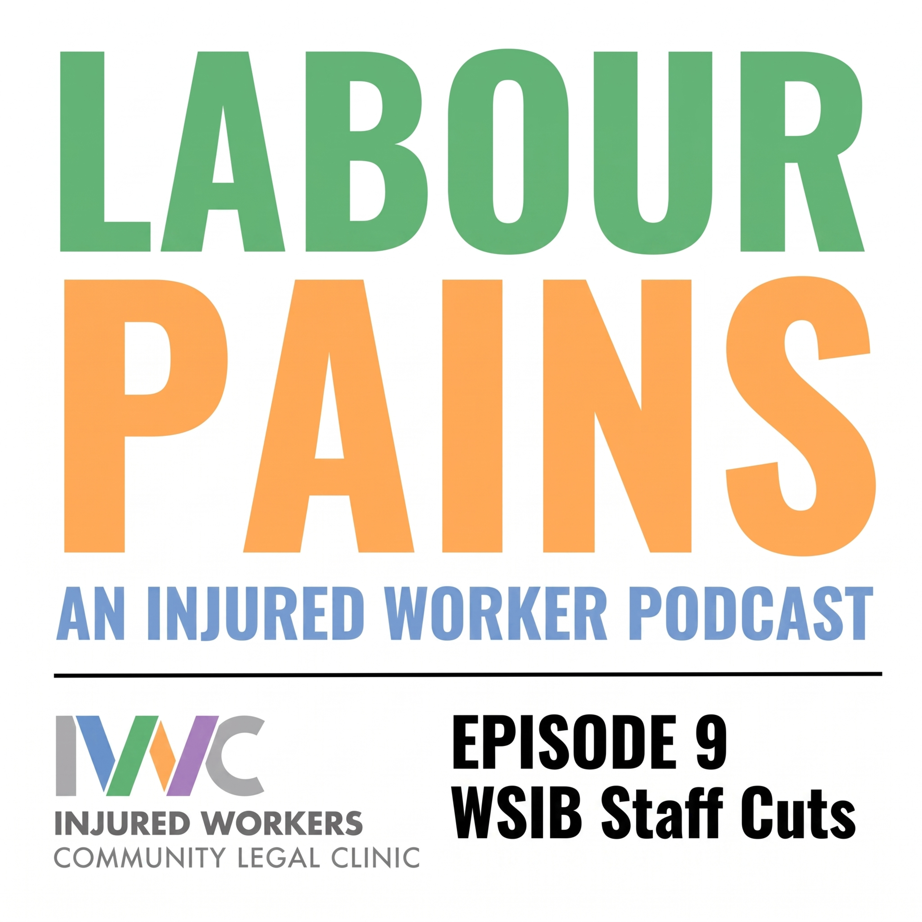 Episode 9: WSIB Staffing Cuts