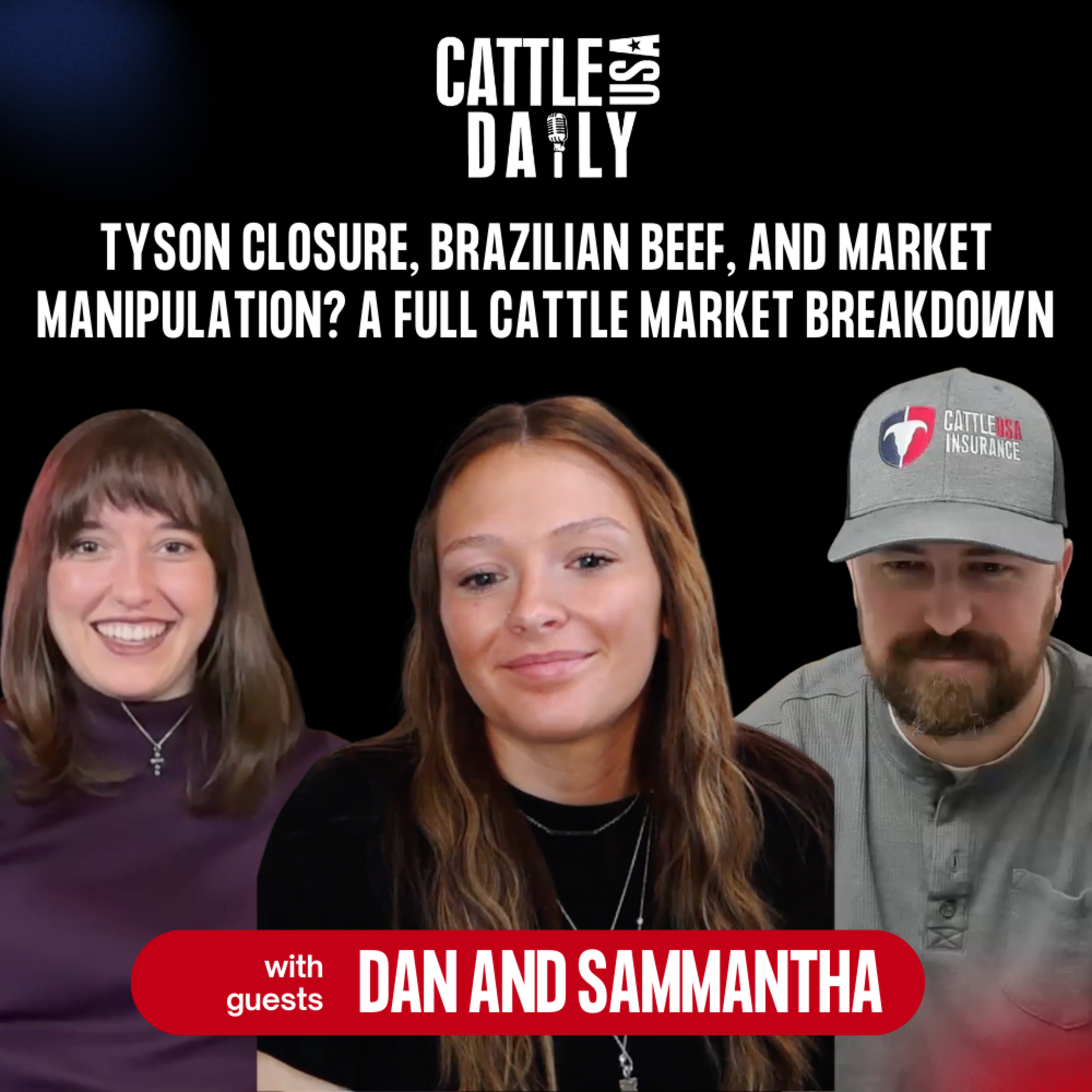 208: Tyson Closure, Brazilian Beef, and Market Manipulation? A Full Cattle Market Breakdown with Dan Gerhold and Samantha Cozza-Wright episode artwork