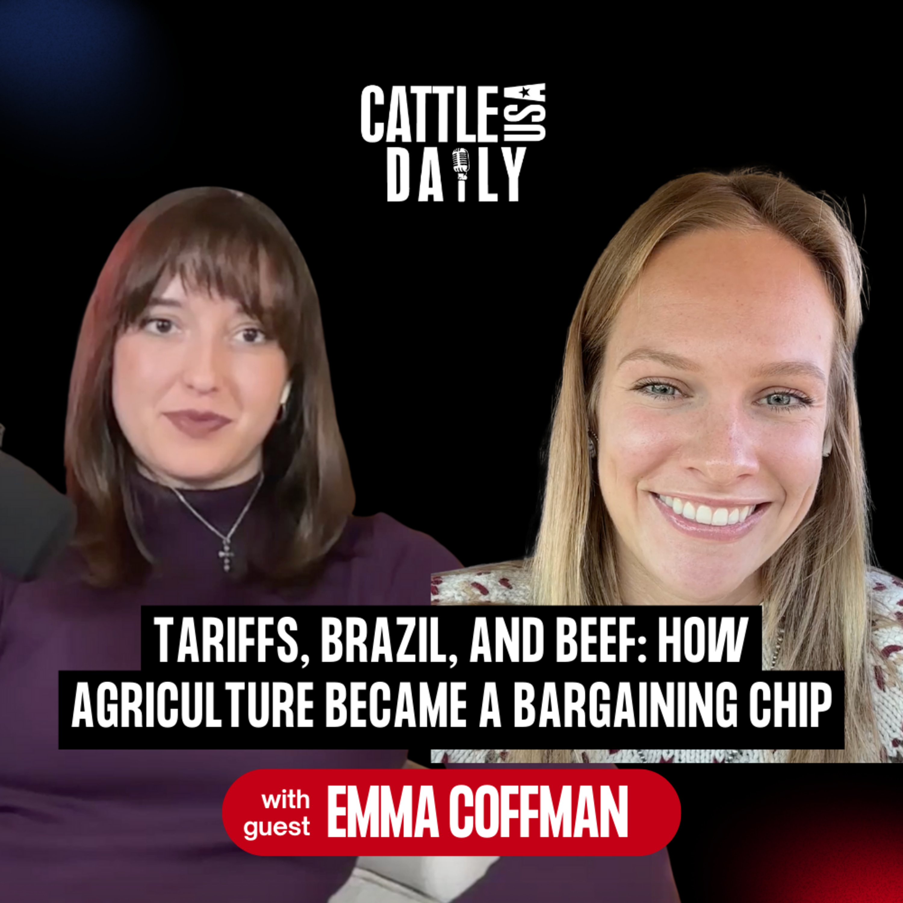 209: Tariffs, Brazil, and Beef: How Agriculture Became a Bargaining Chip with Emma Coffman episode artwork