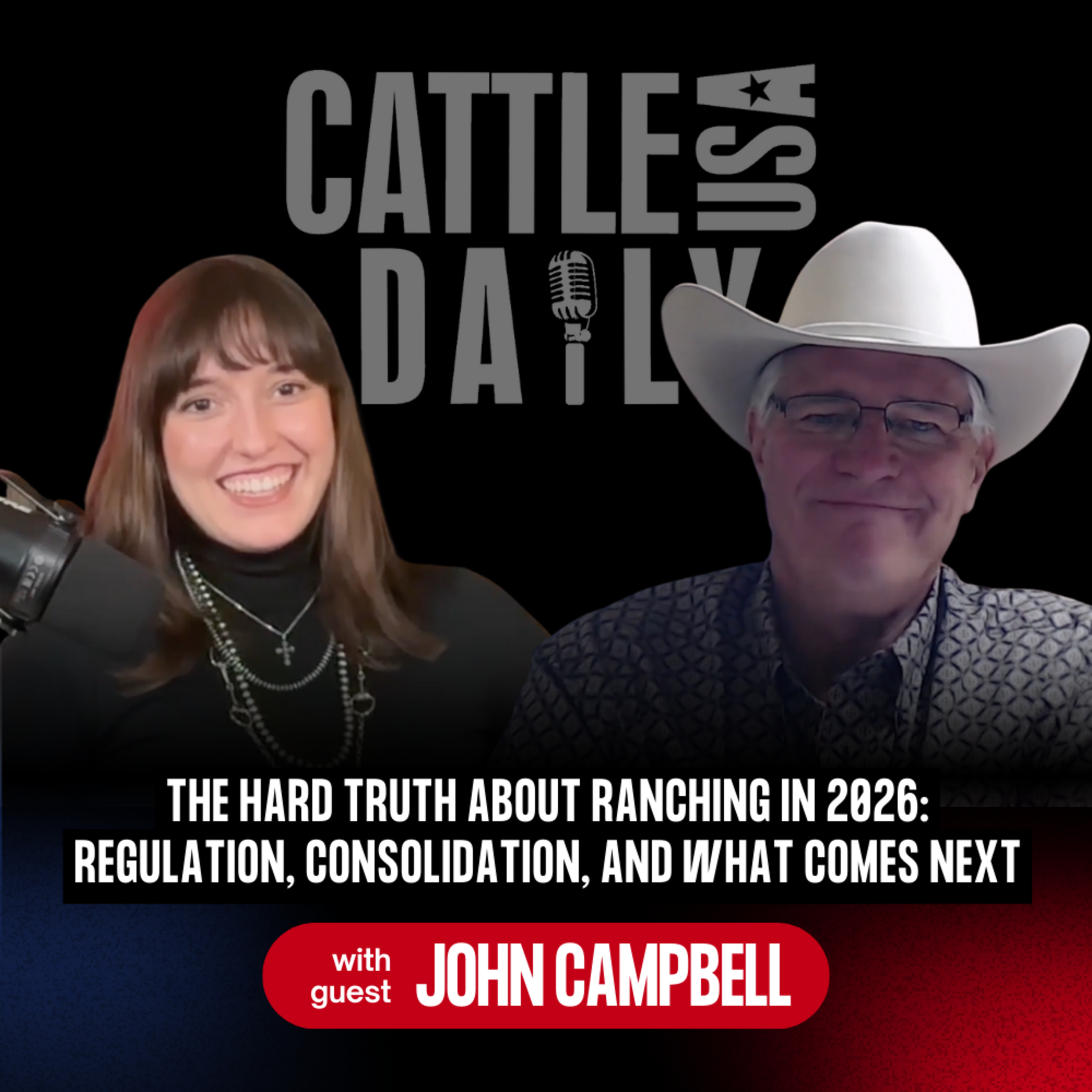 232: The Hard Truth About Ranching in 2026: Regulation, Consolidation, and What Comes Next with John Campbell episode artwork