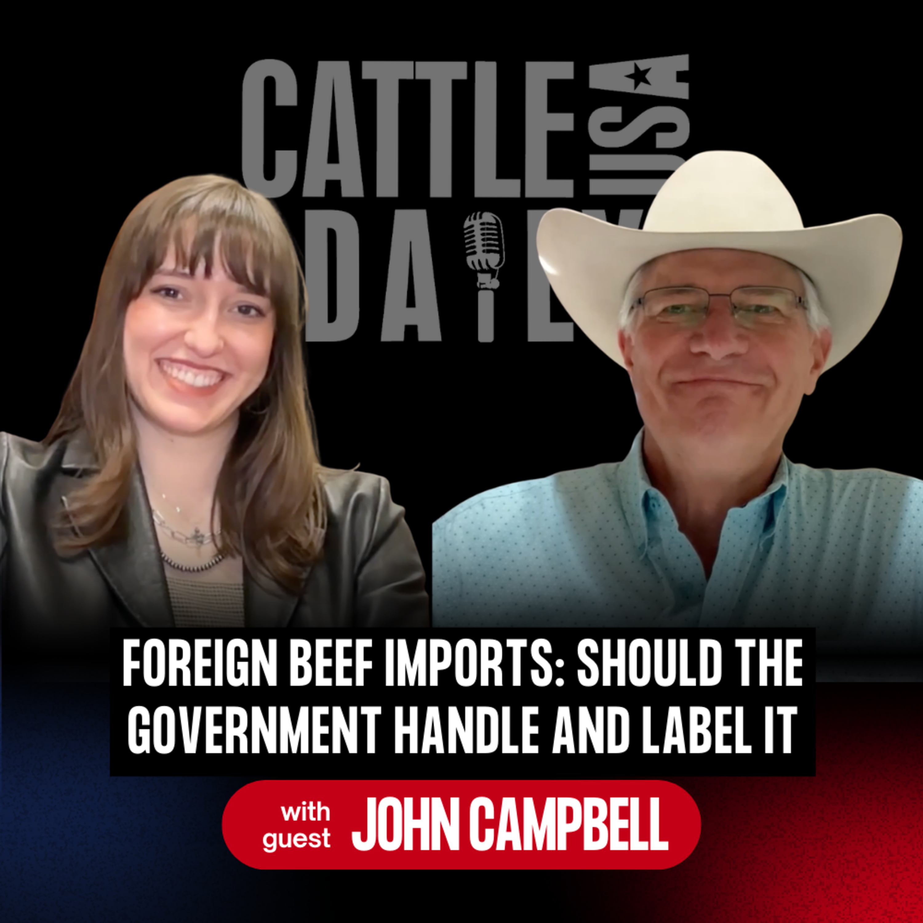 264: Foreign Beef Imports: Should the Government Handle and Label It with John Campbell episode artwork