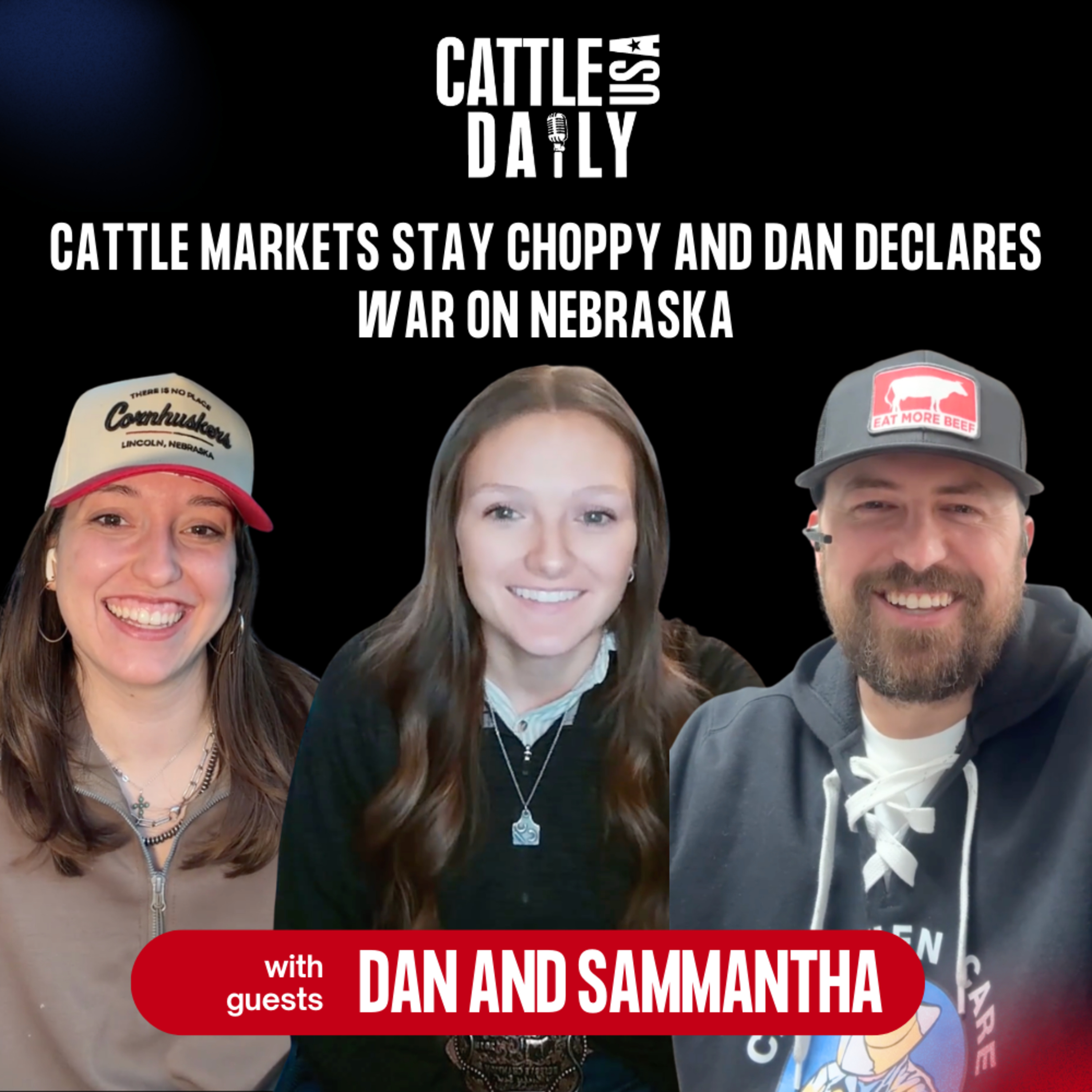273: Cattle Markets Stay Choppy and Dan Declares War on Nebraska with Dan and Samantha episode artwork