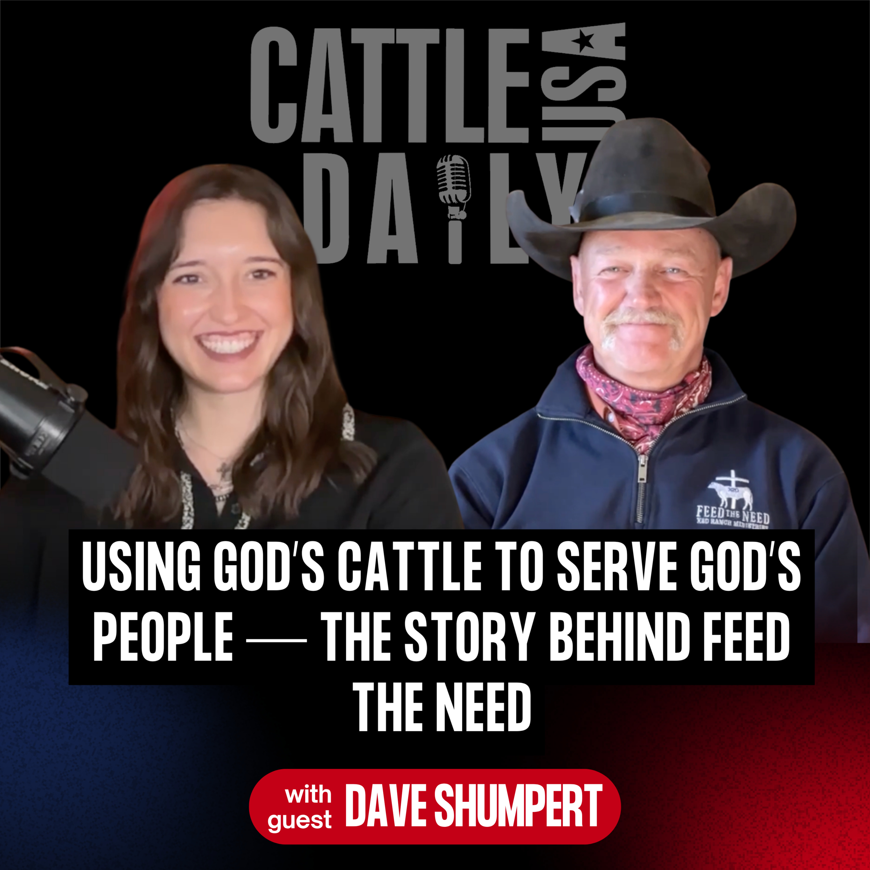 310: Using God’s Cattle to Serve God’s People — The Story Behind Feed the Need with Dave Shumpert episode artwork