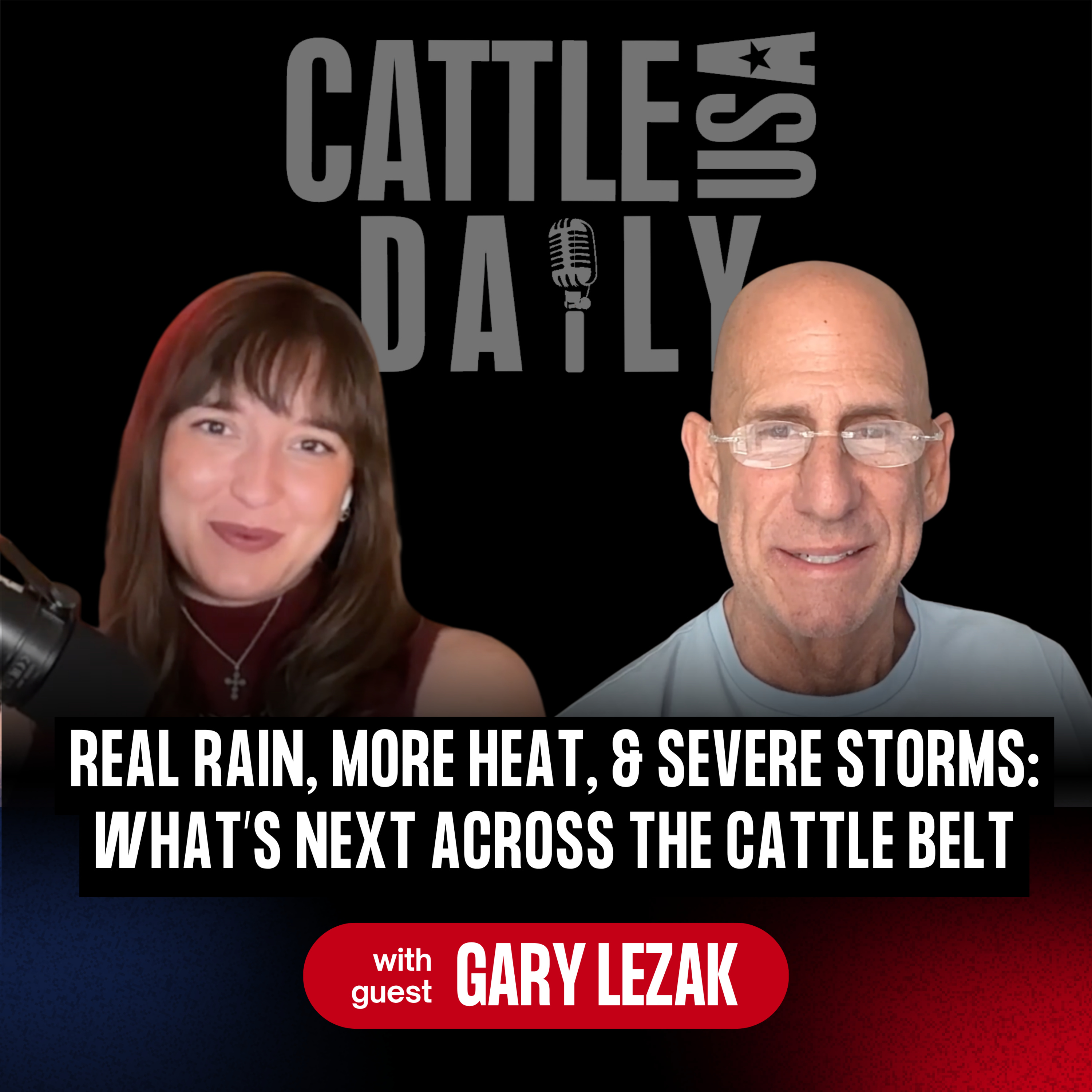 315: Real Rain, More Heat, & Severe Storms: What’s Next Across the Cattle Belt with Gary Lezack episode artwork