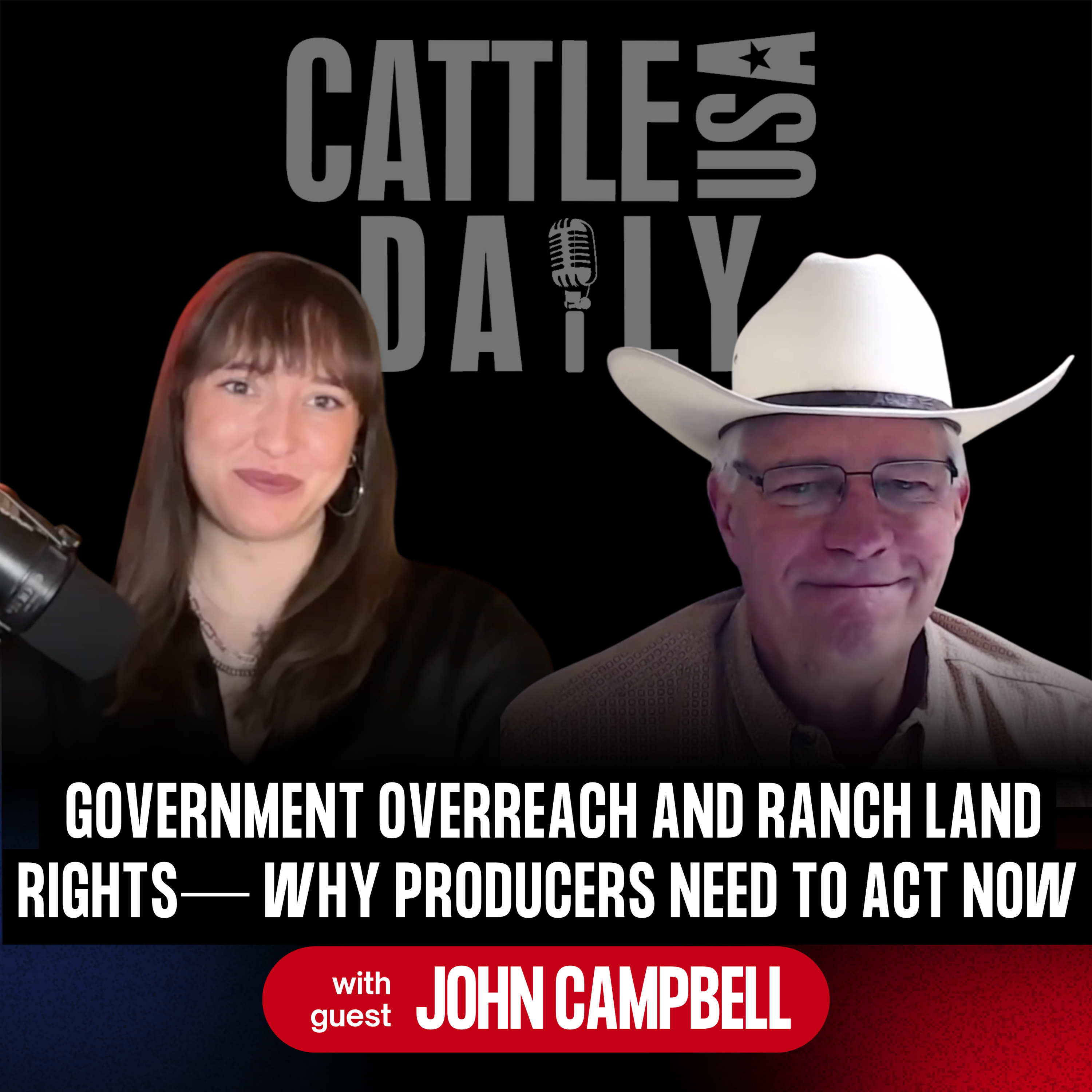 319: Government Overreach and Ranch Land Rights— Why Producers Need to Act Now with John Campbell episode artwork