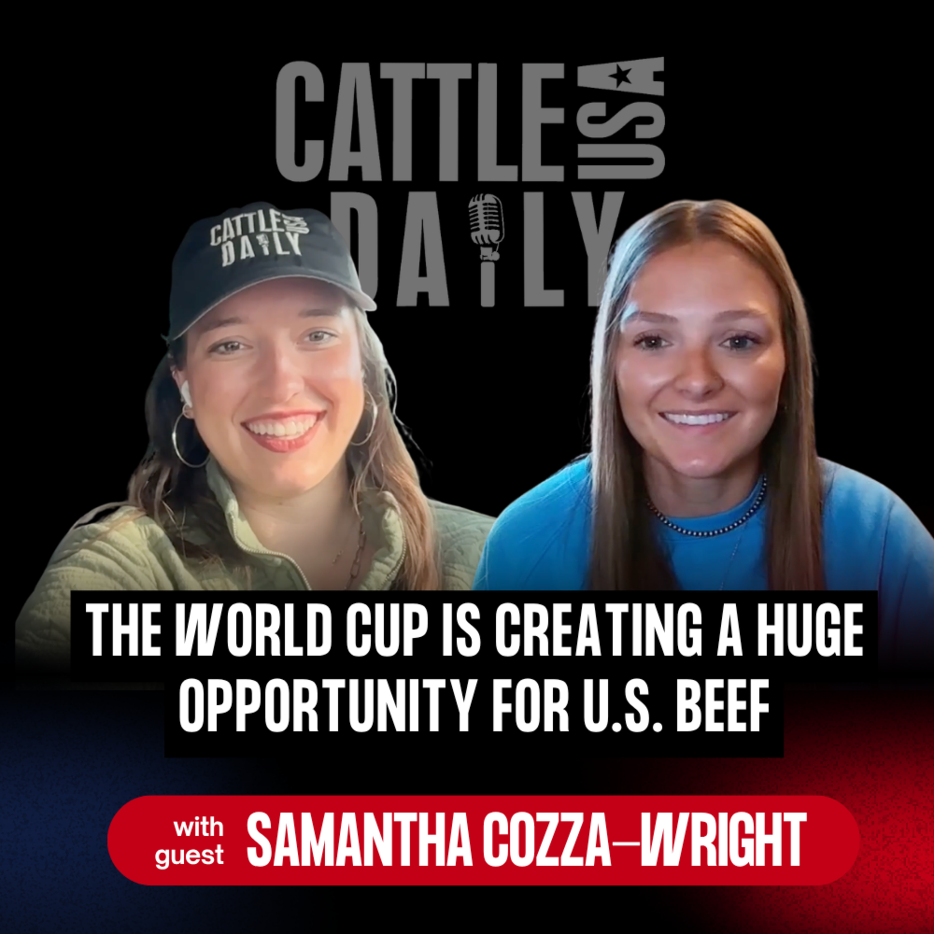 364: The World Cup Is Creating a Huge Opportunity for U.S. Beef with Samantha Cozza Wright episode artwork