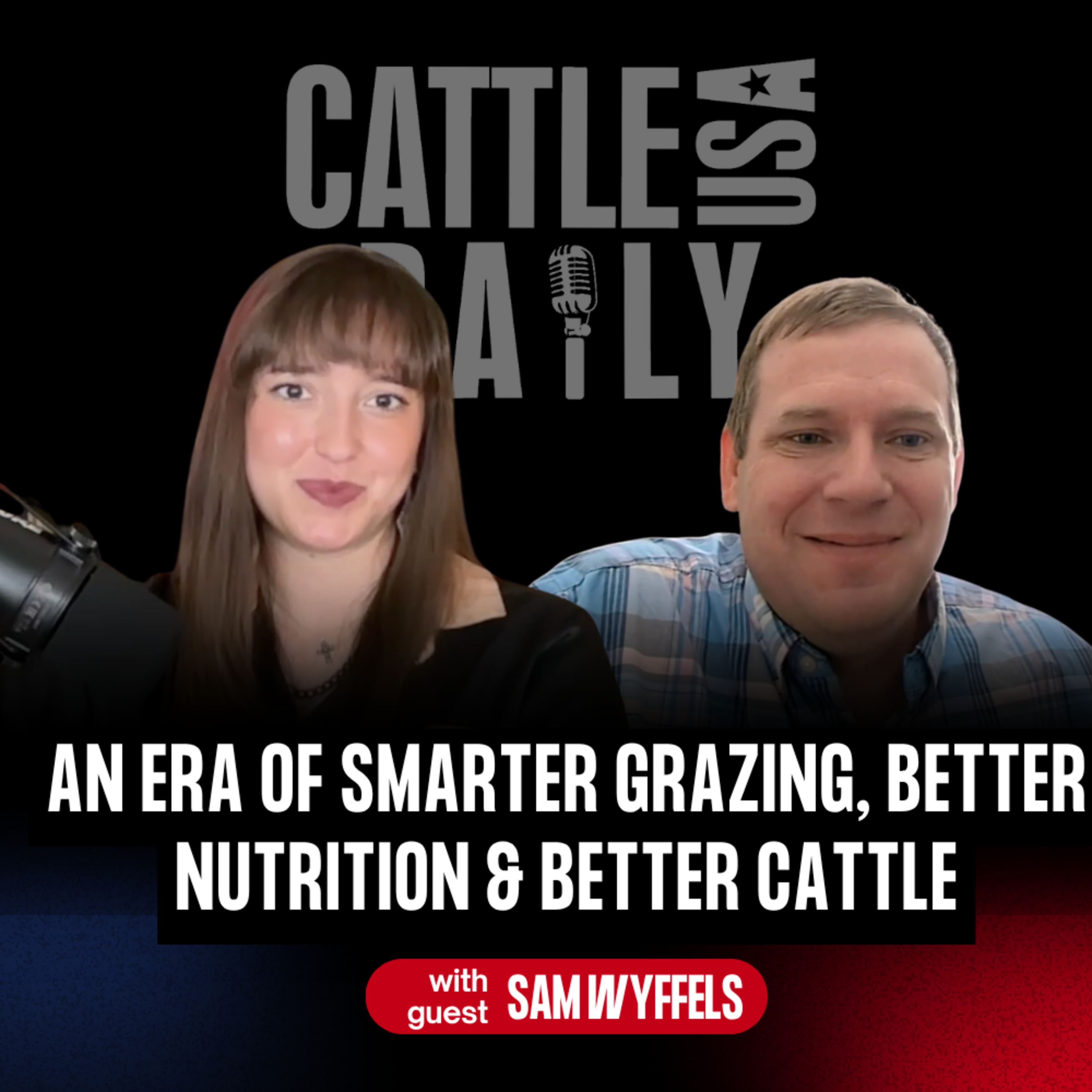 399: An Era of Smarter Grazing, Better Nutrition & Better Cattle with Dr. Sam Wyffels episode artwork