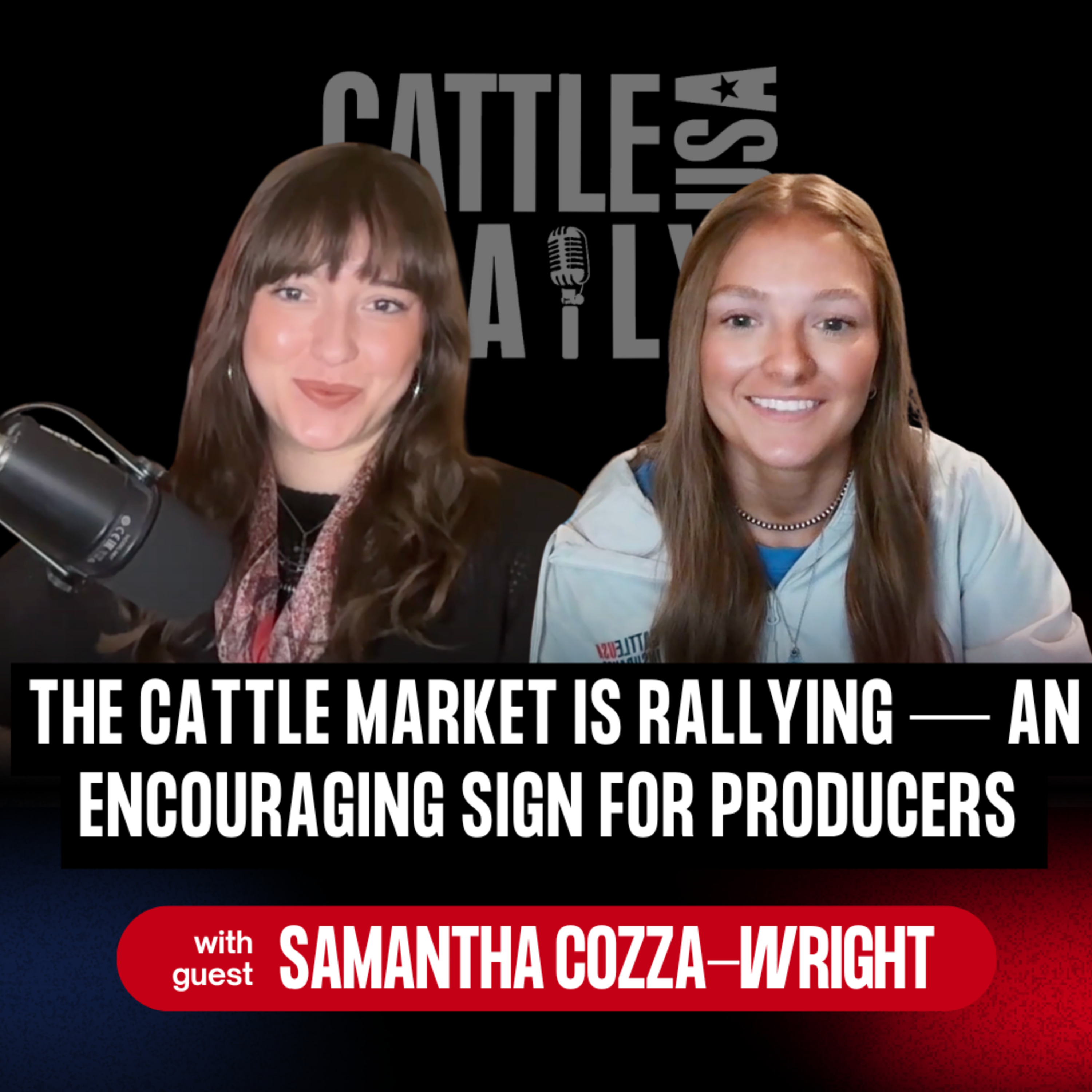 430: The Cattle Market Is Rallying — An Encouraging Sign for Producers with Samantha Cozza-Wright