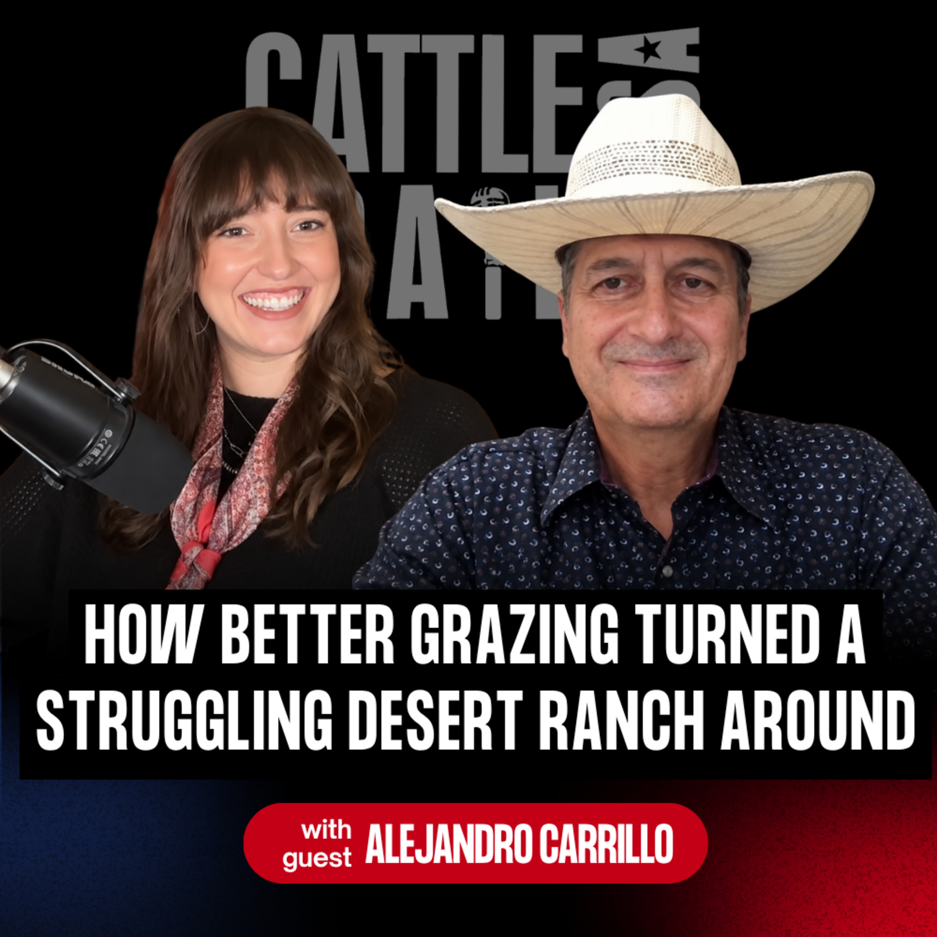 431: How Better Grazing Turned a Struggling Desert Ranch Around with Alejandro Carrillo