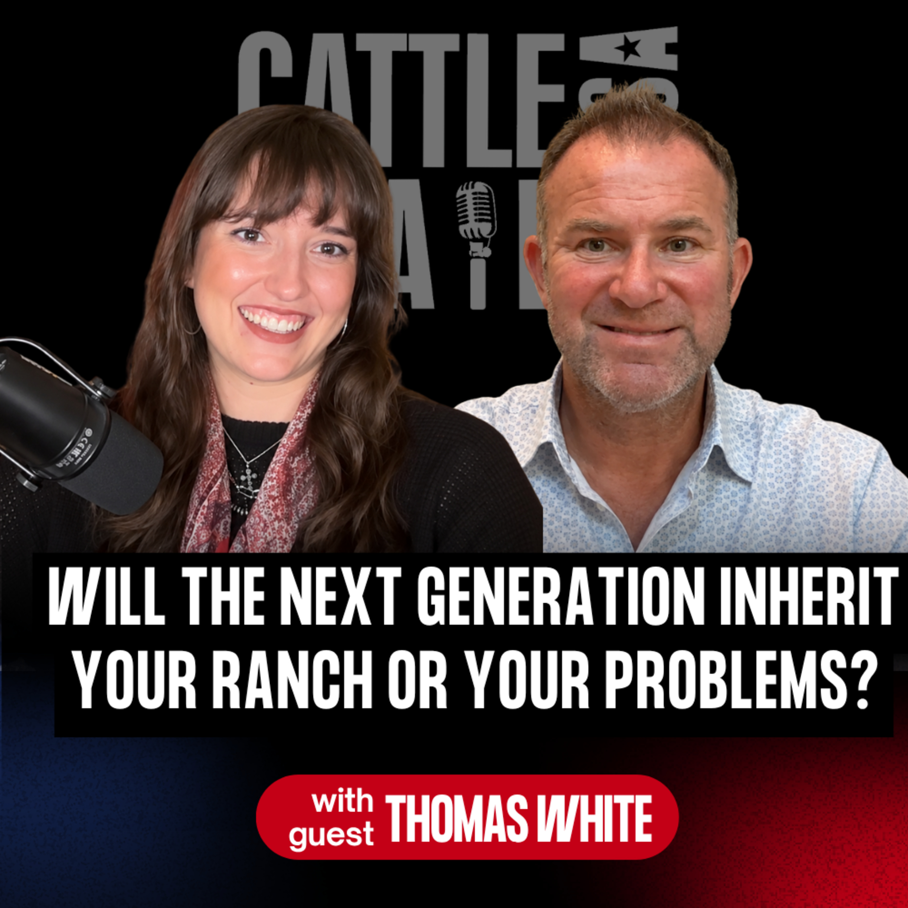 435: Will the Next Generation Inherit Your Ranch or Your Problems? with Thomas White