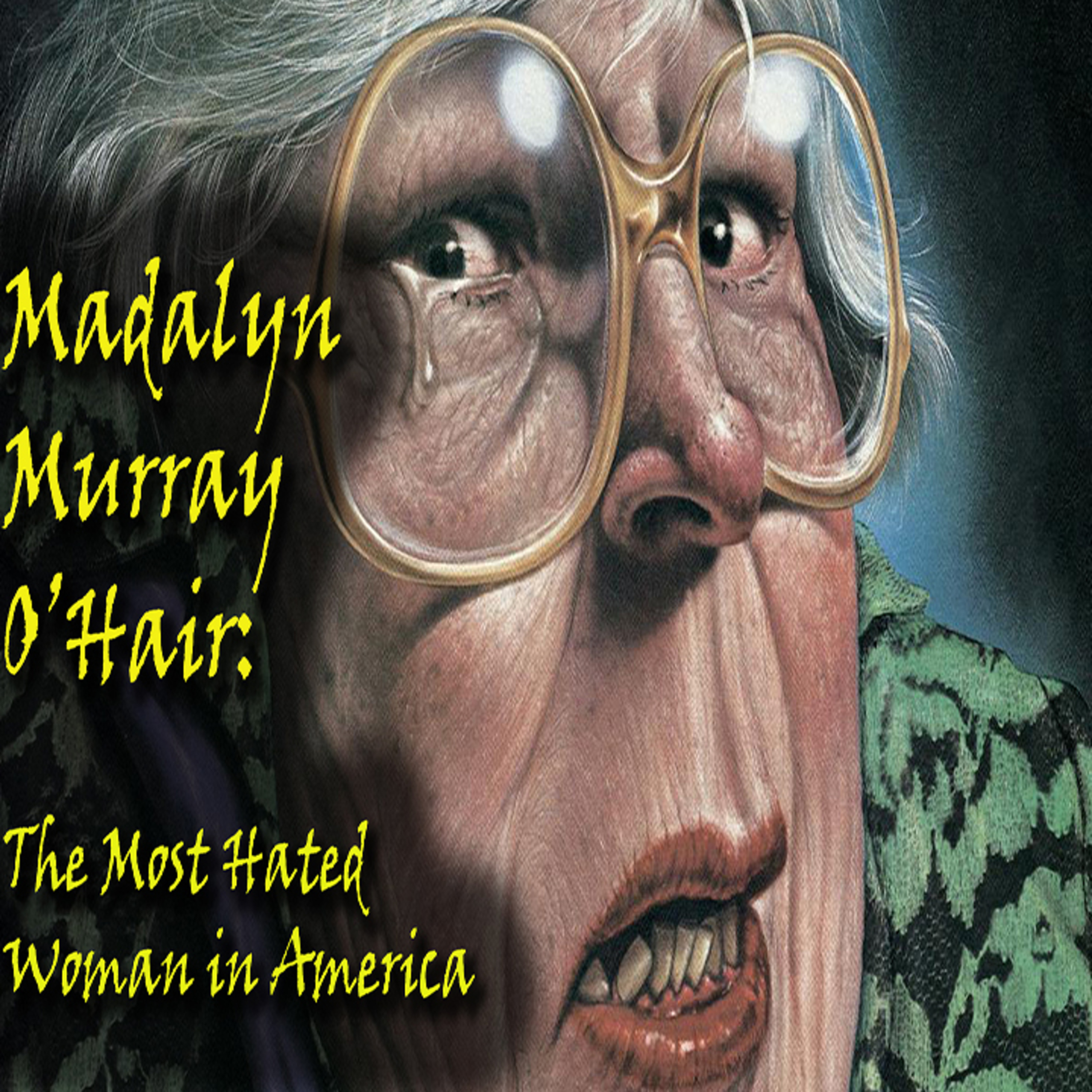 Madalyn Murray O'Hair: "The Most Hated Woman in America" episode artwork