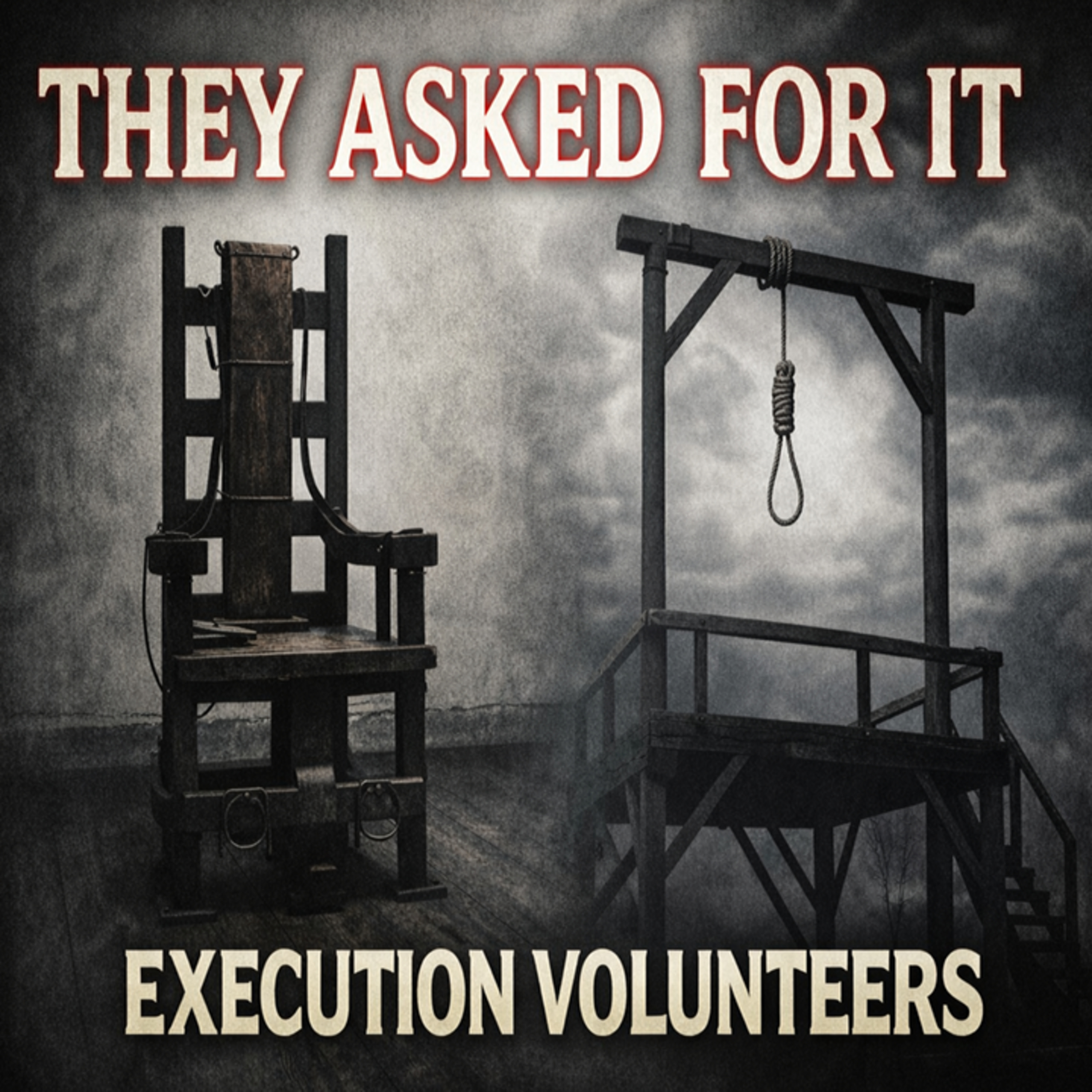Execution Volunteers: They Asked For It episode artwork