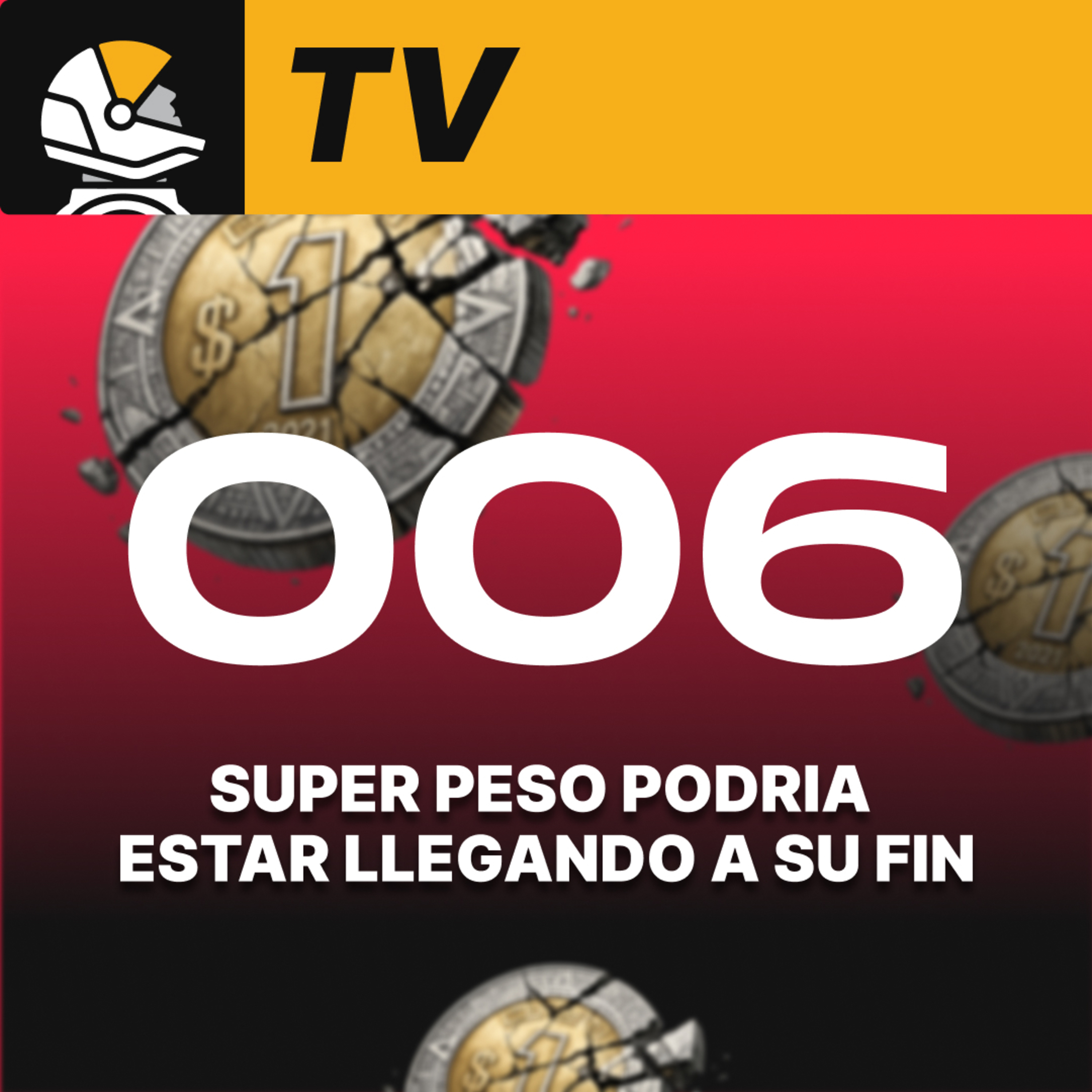  006: El super peso podria estar llegando a su fin