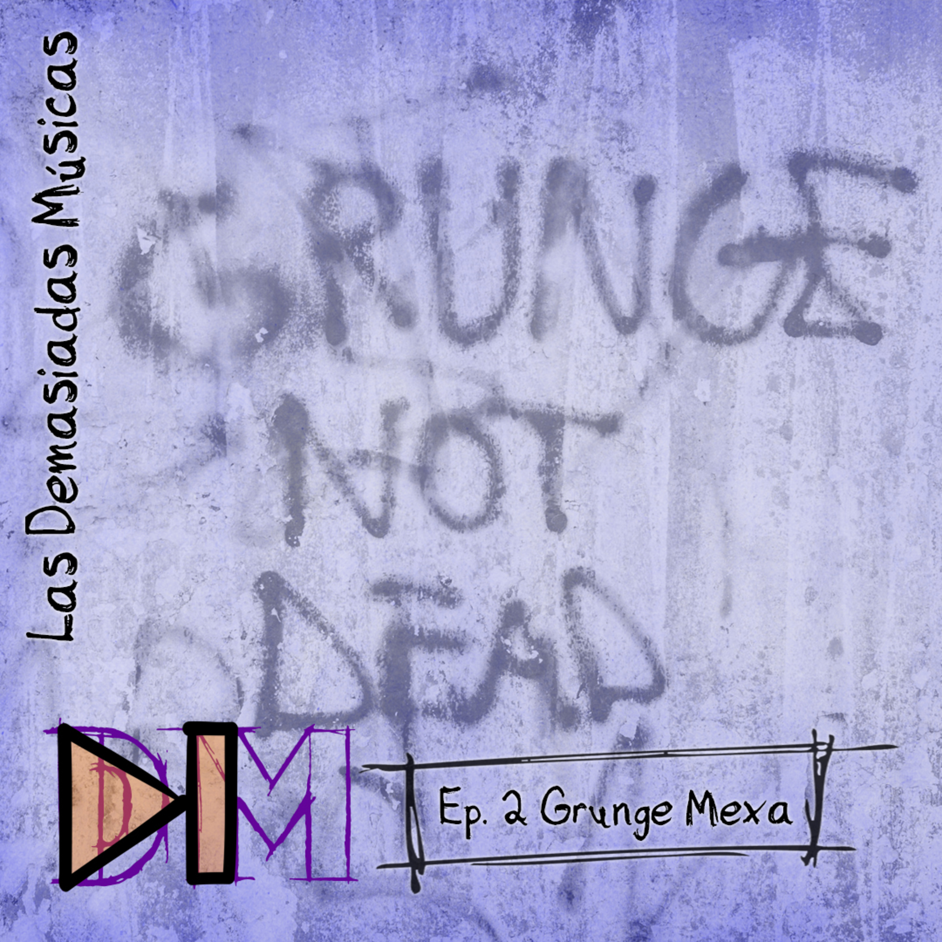 Ep. 2: Grunge Mexicano episode artwork
