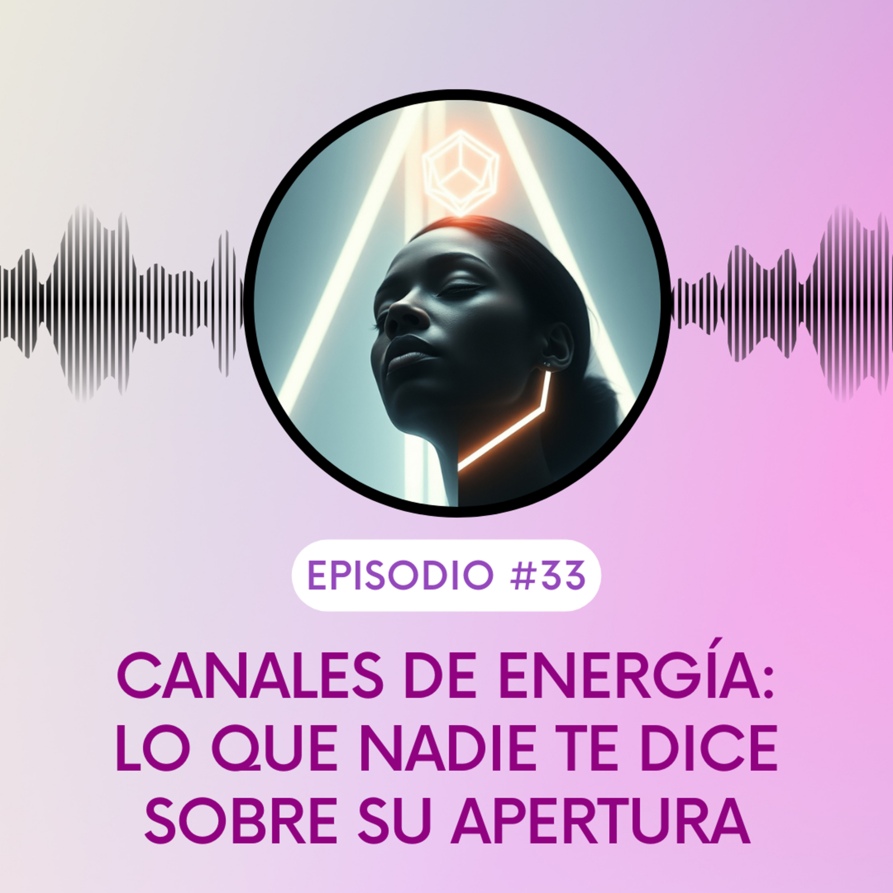 Canales de Energía: Lo que Nadie te Dice sobre su Apertura episode artwork